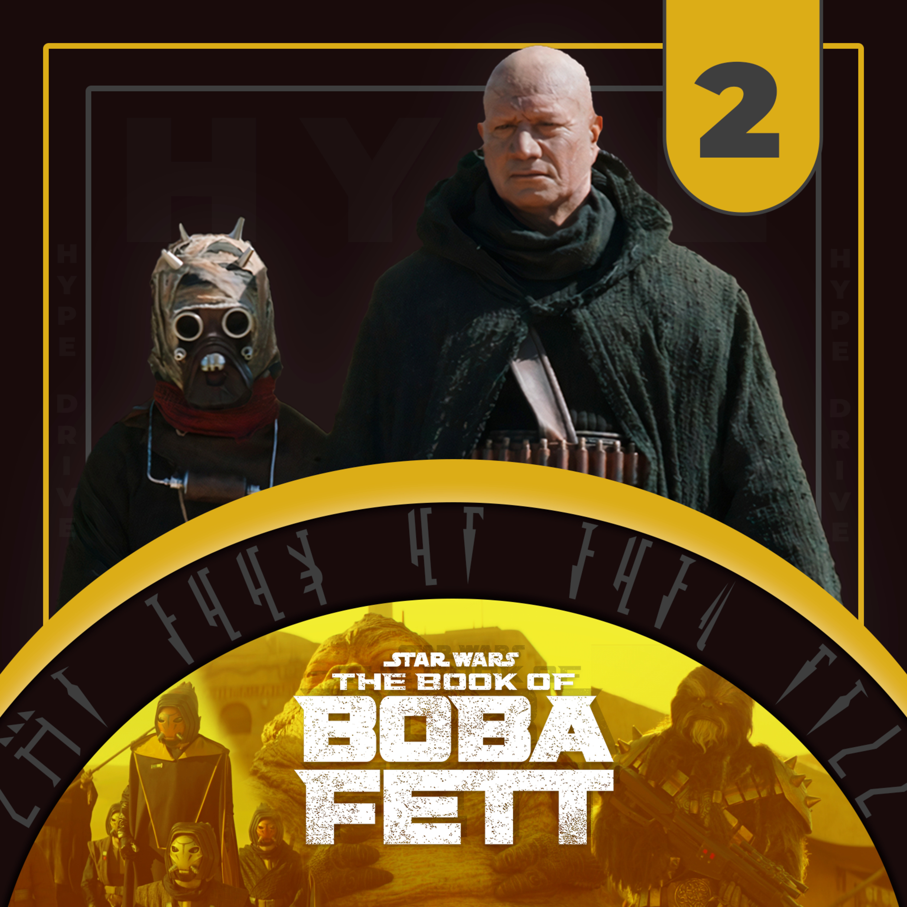 HYPE DRIVE - The Book Of Boba Fett - Cap. 02 (Análise) - As tribos de Tatooine episode artwork
