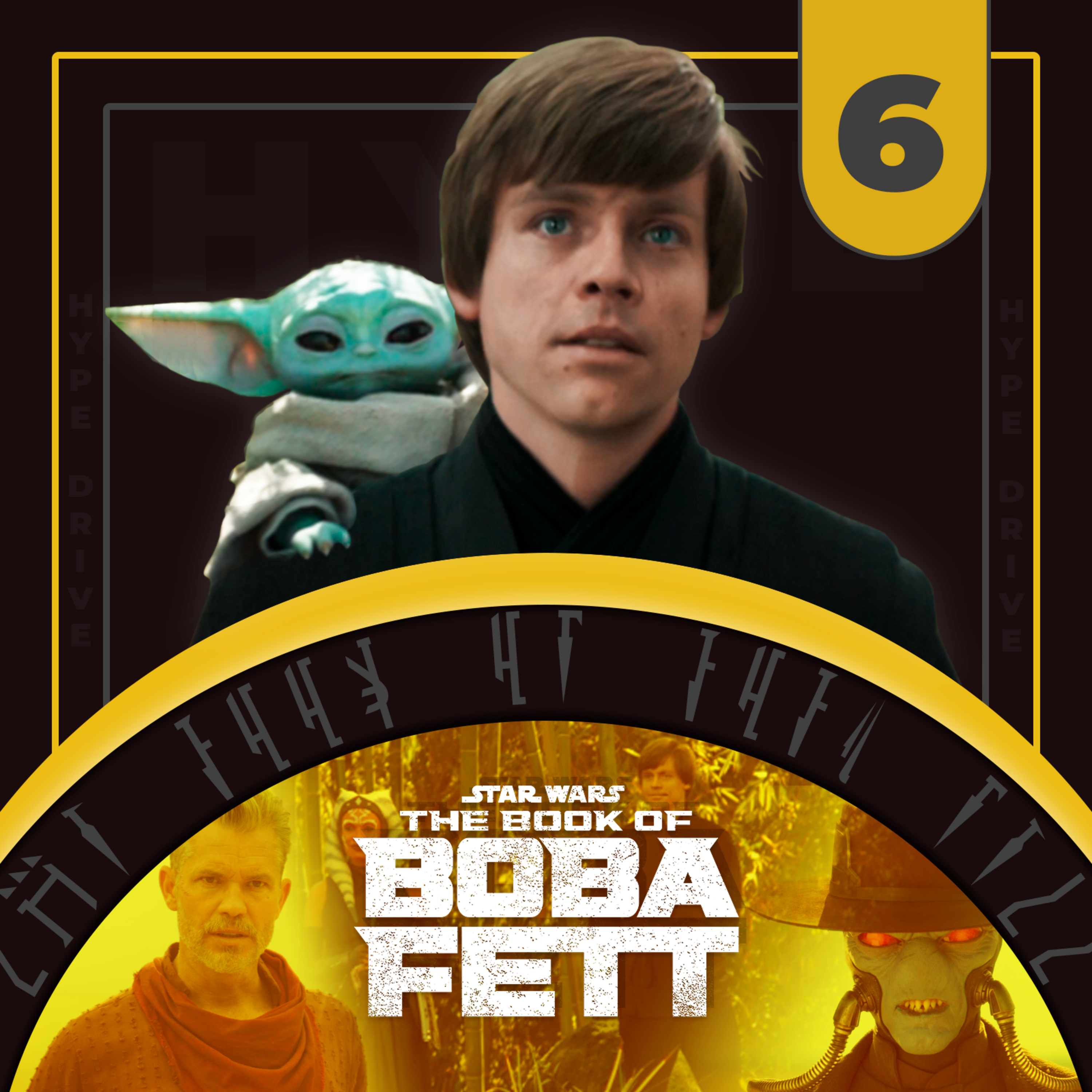 HYPE DRIVE - The Book of Boba Fett - Cap. 06 (Análise) - Do Deserto Surge um Estranho episode artwork