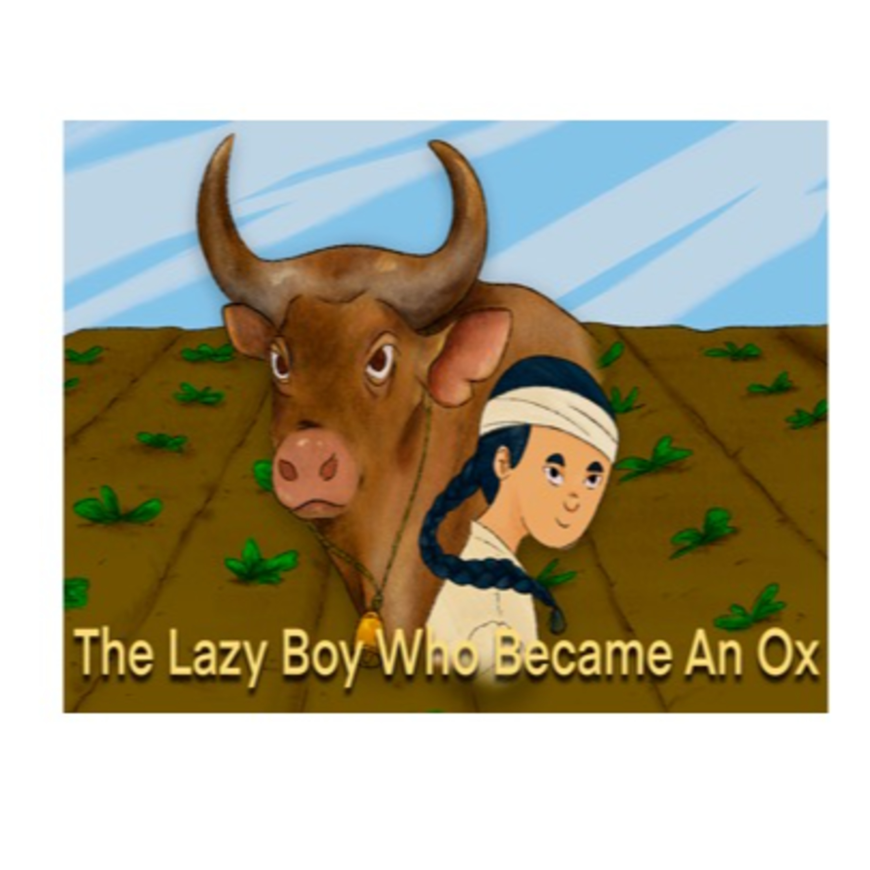 The Lazy Boy Who Became an Ox