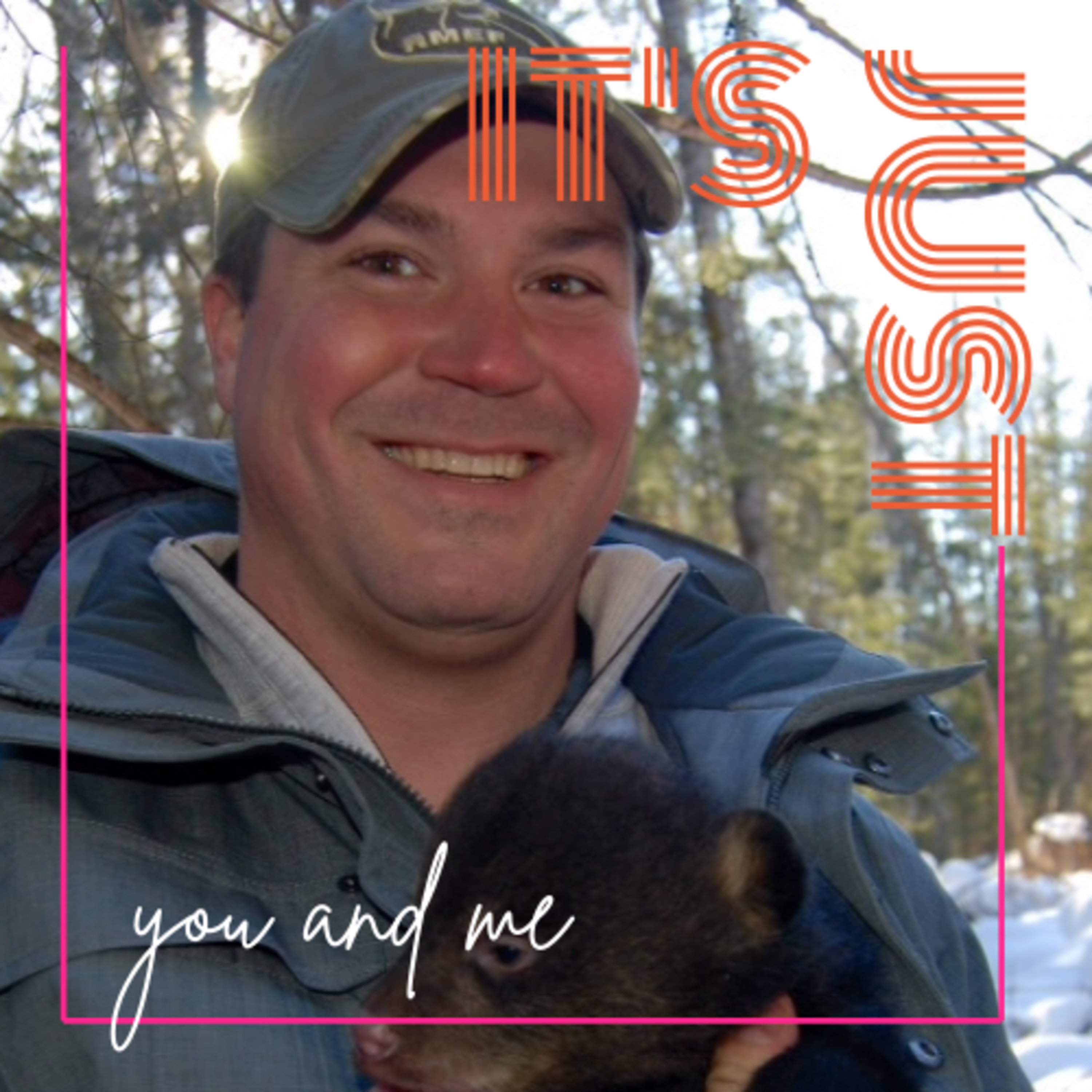 It\'s Just You and Me