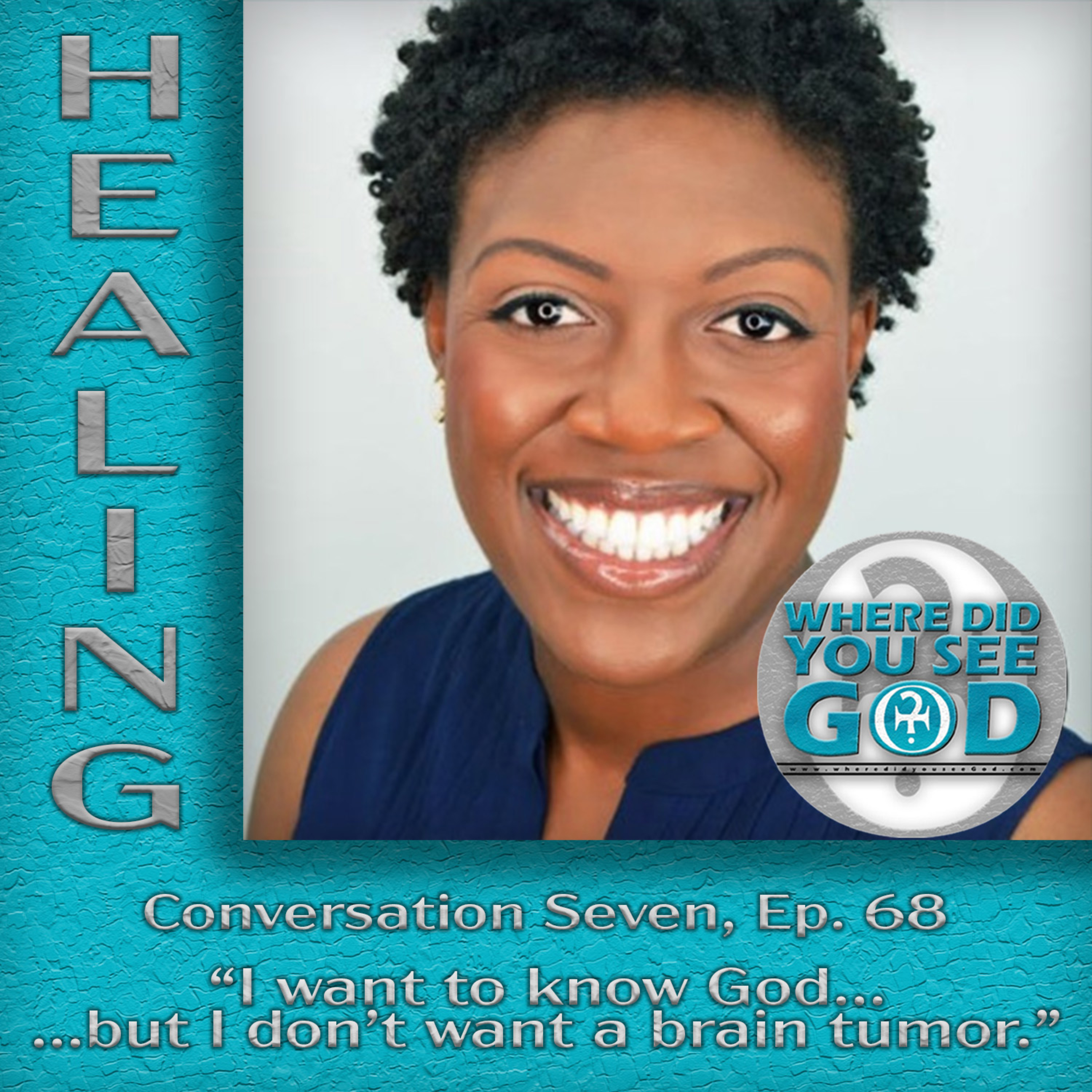 Healing: "I want to know God... but I don't want a brain tumor." episode artwork