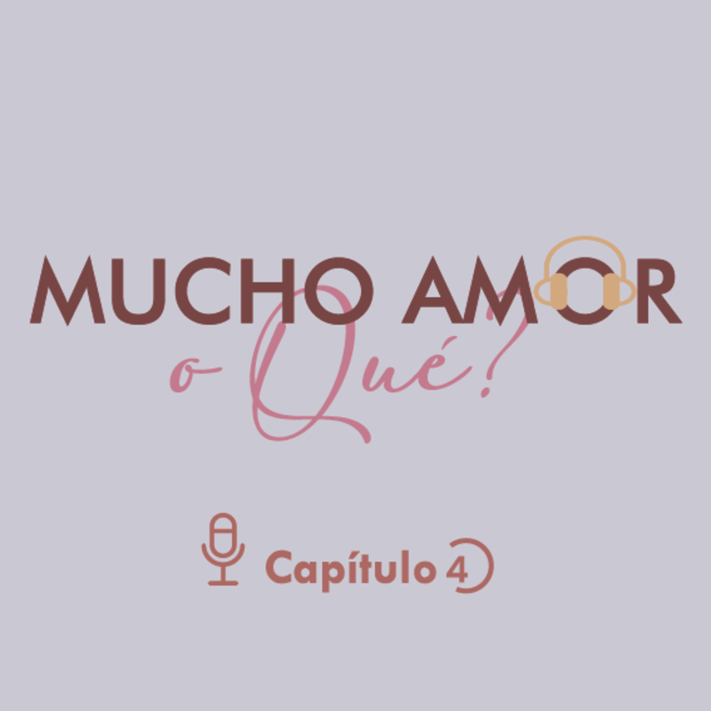 ¿Mucho Amor o Qué? Cap.4 - Lo Prohibido Es Más Apetecido 