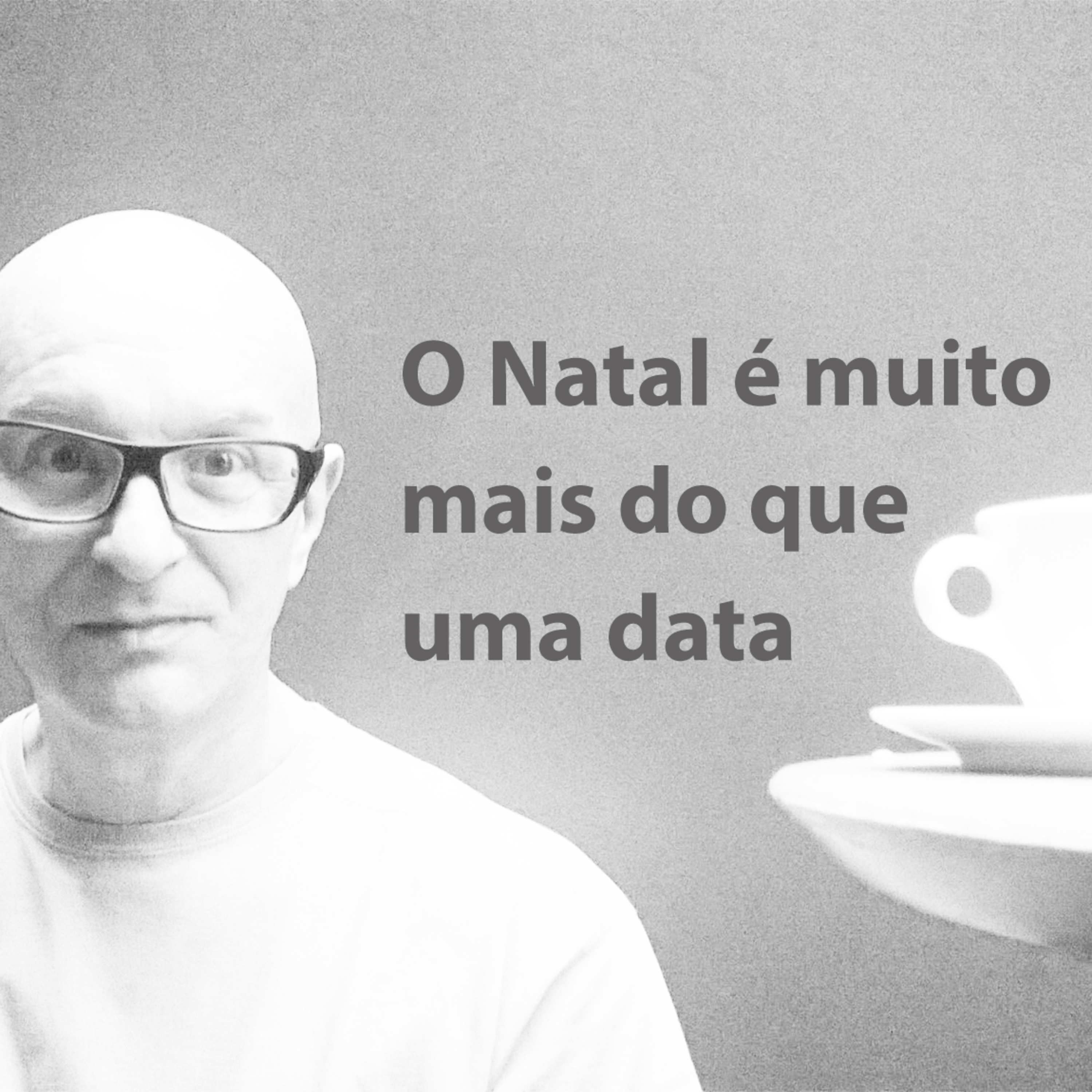 O NATAL É MUITO MAIS DO QUE UMA DATA episode artwork
