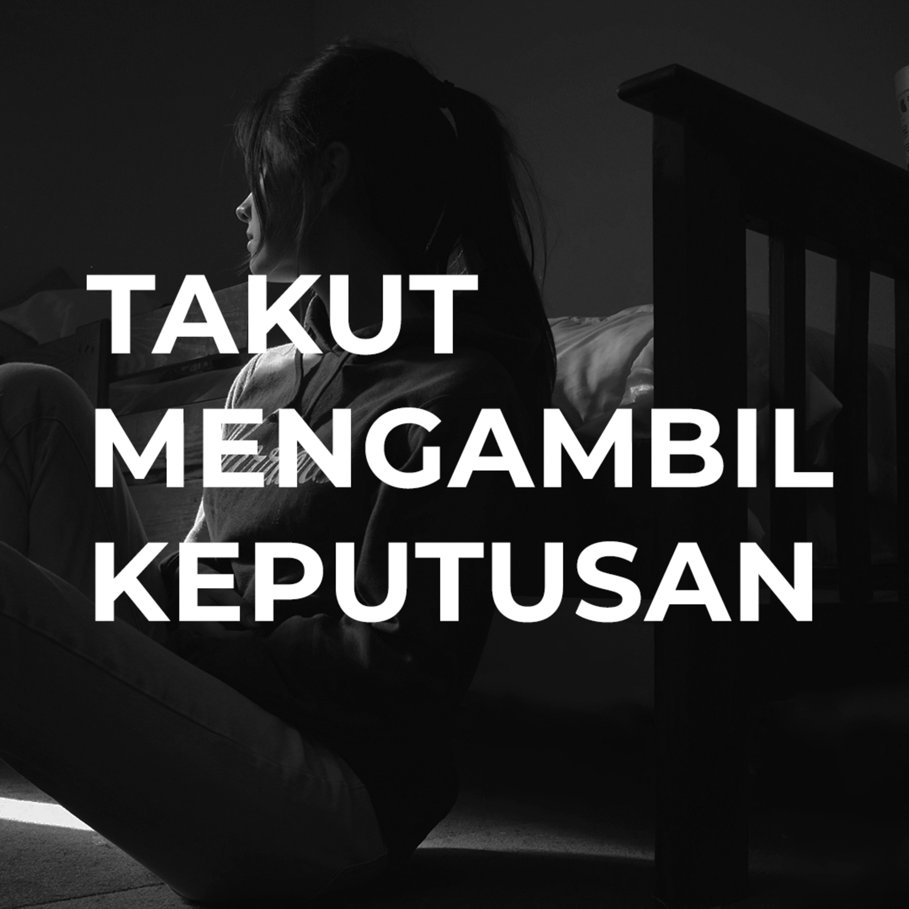 05 - Takut Mengambil Keputusan episode artwork
