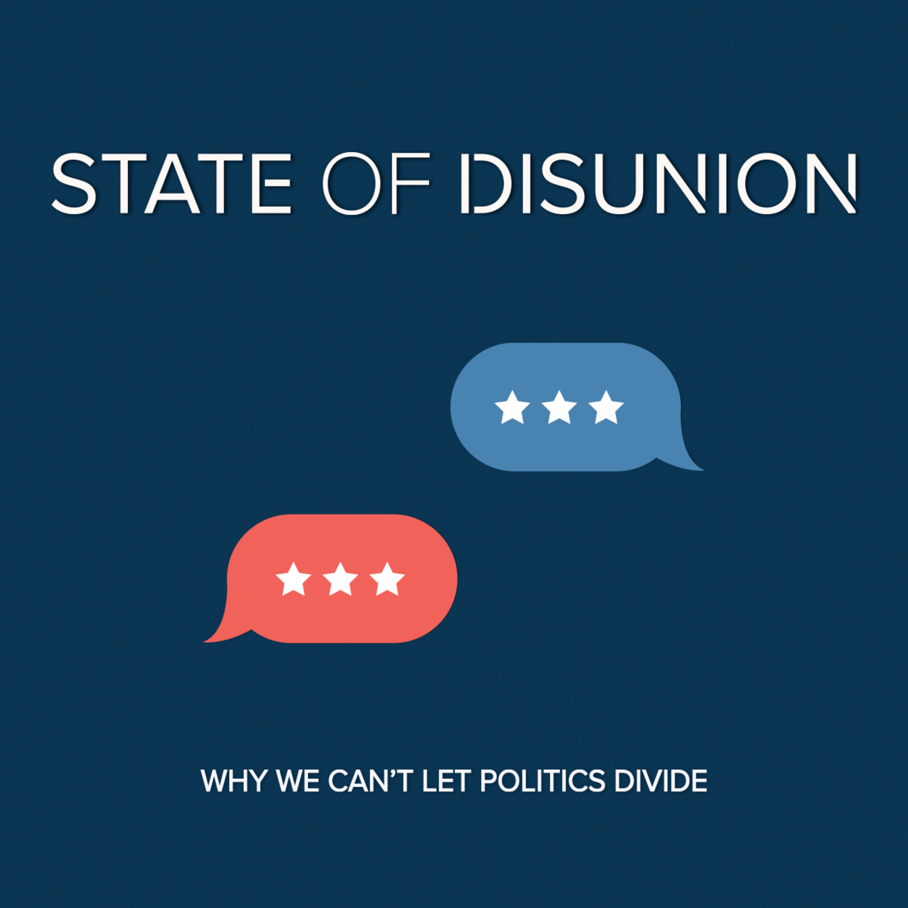 Why We Can't Let Politics Divide // State Of Disunion Part 1 episode artwork
