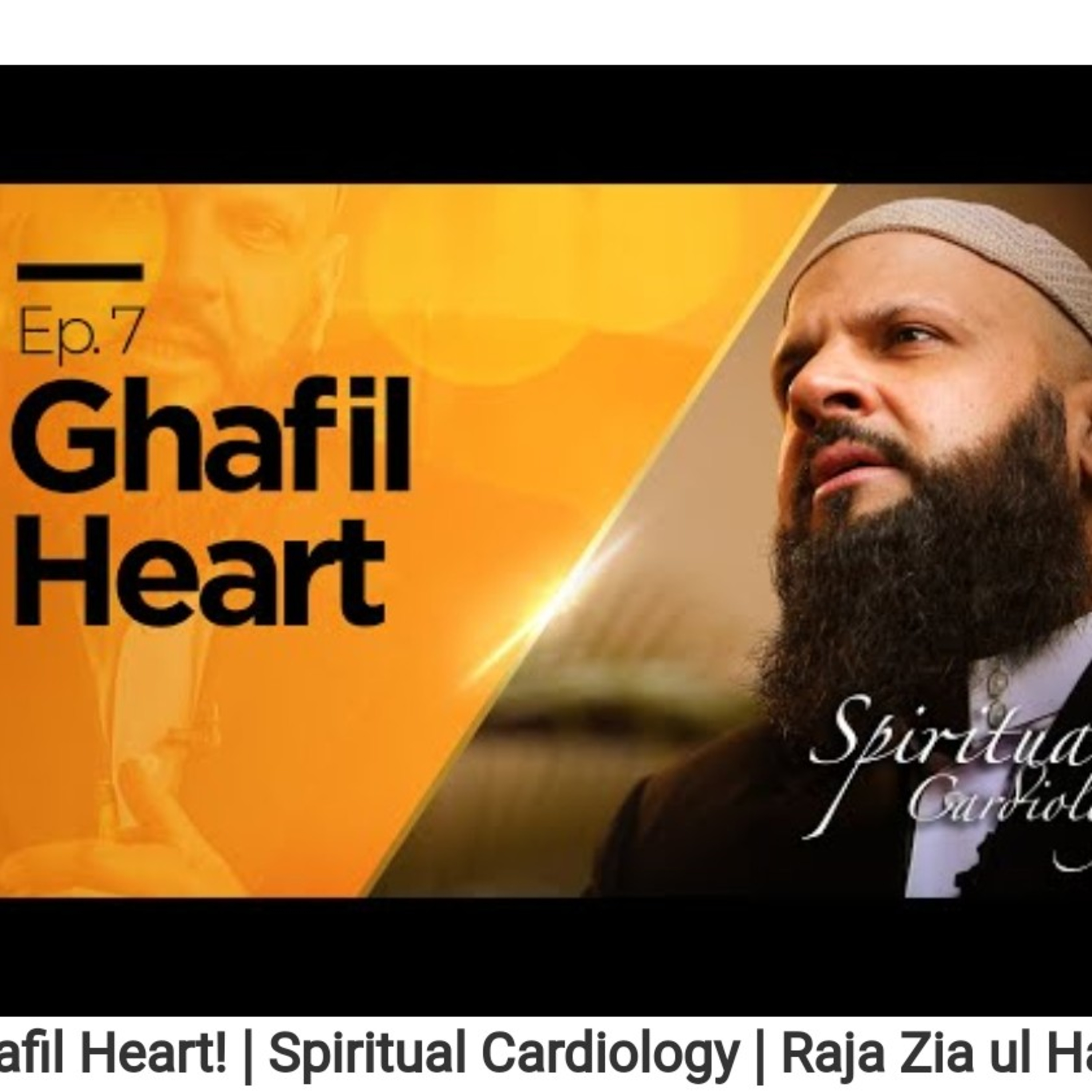Gaafil heart - Spiritual Cardiology - Raja Zia Ul Haq episode artwork