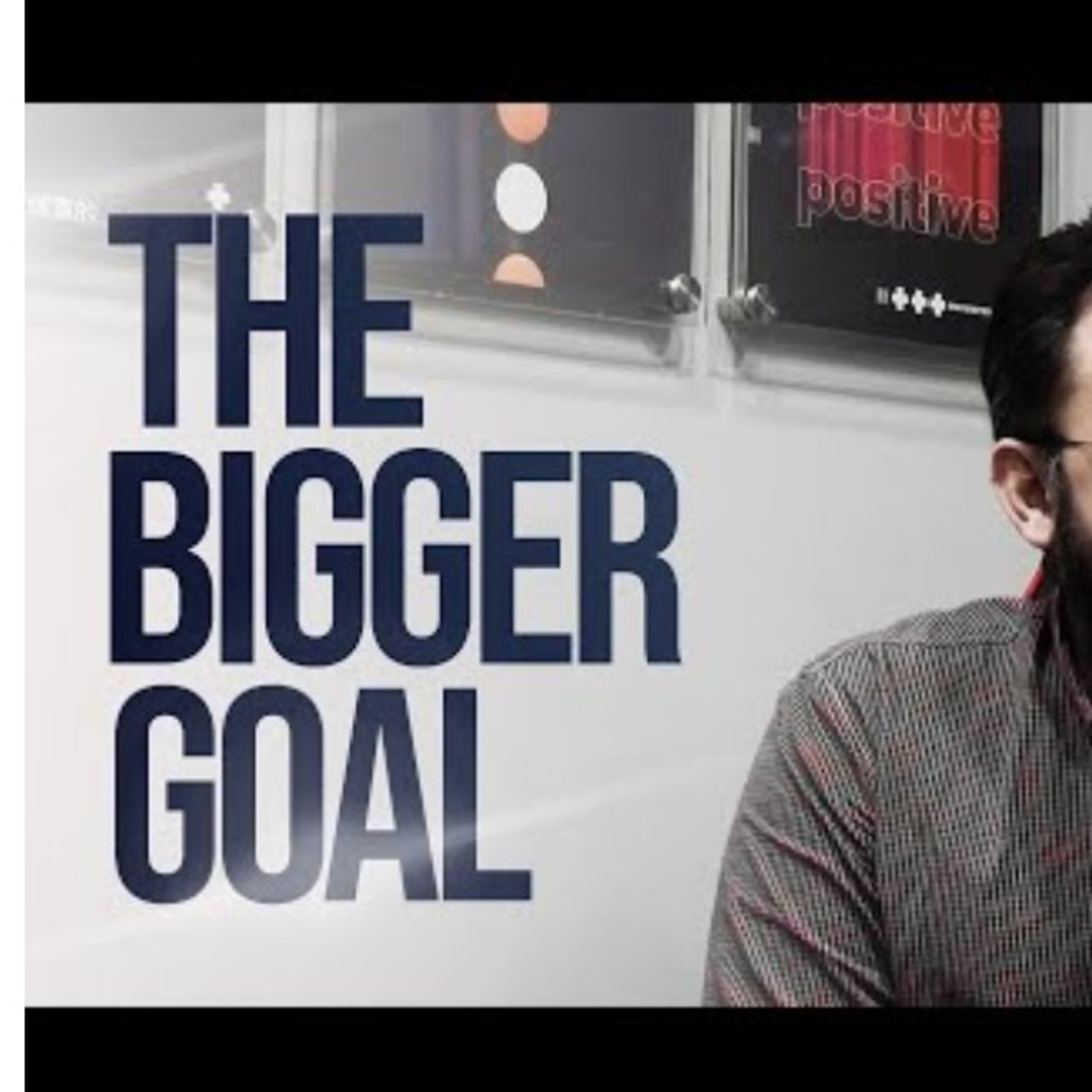 The Bigger Goal - short remainder - wajih uddin episode artwork