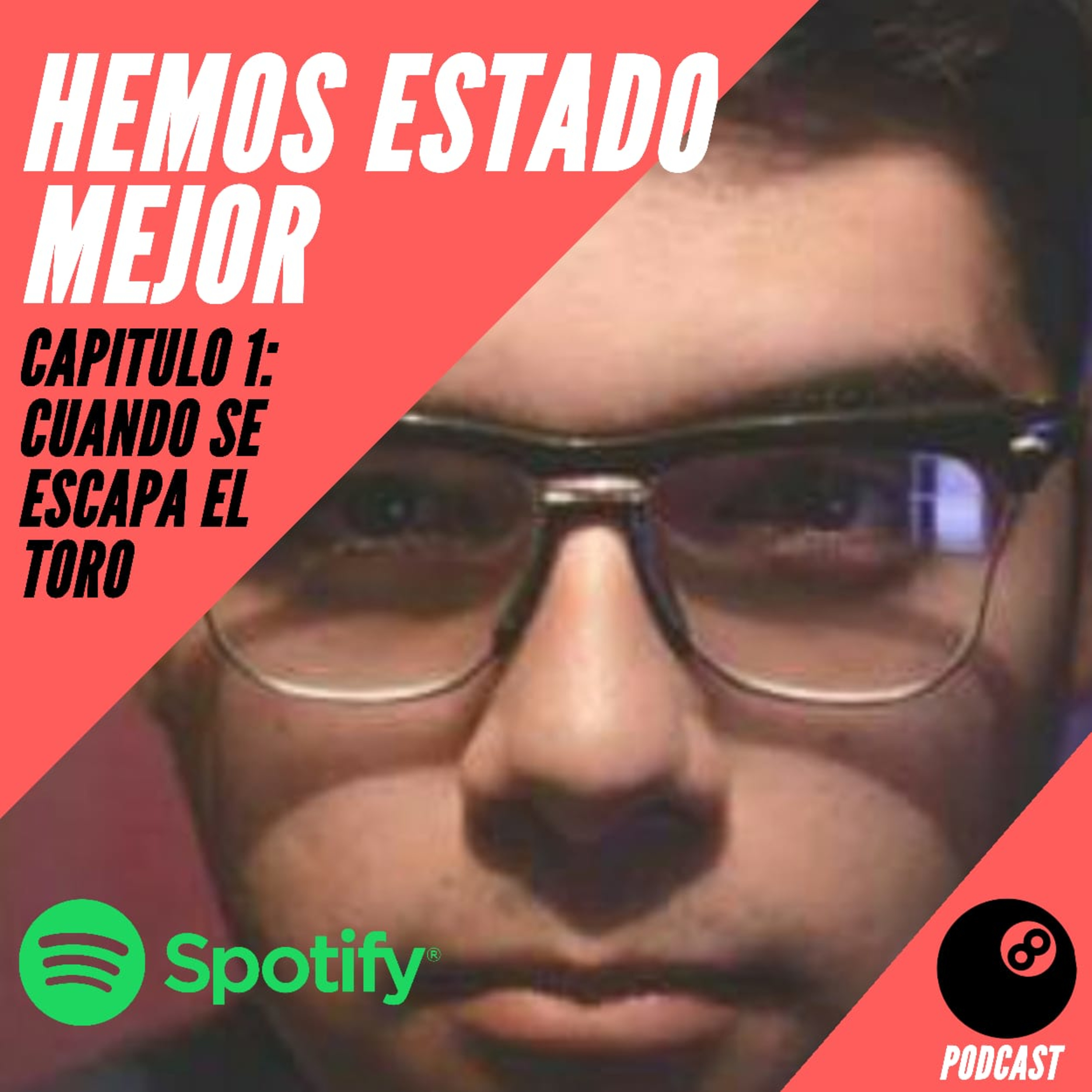 Hemos estado mejor N•1 "Cuando se escapa el toro" episode artwork