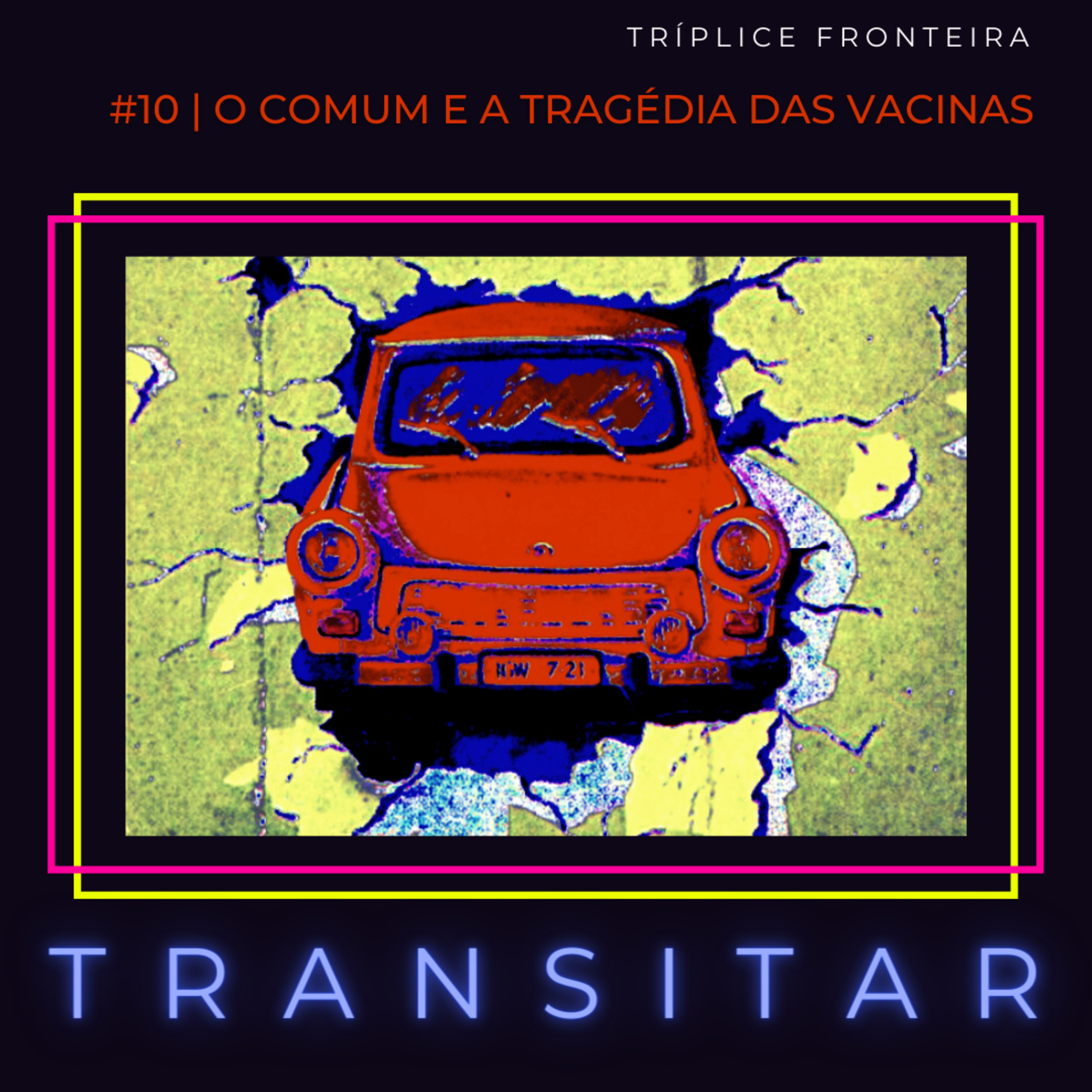 TRANSITAR | #10 - O comum e a tragédia das vacinas episode artwork