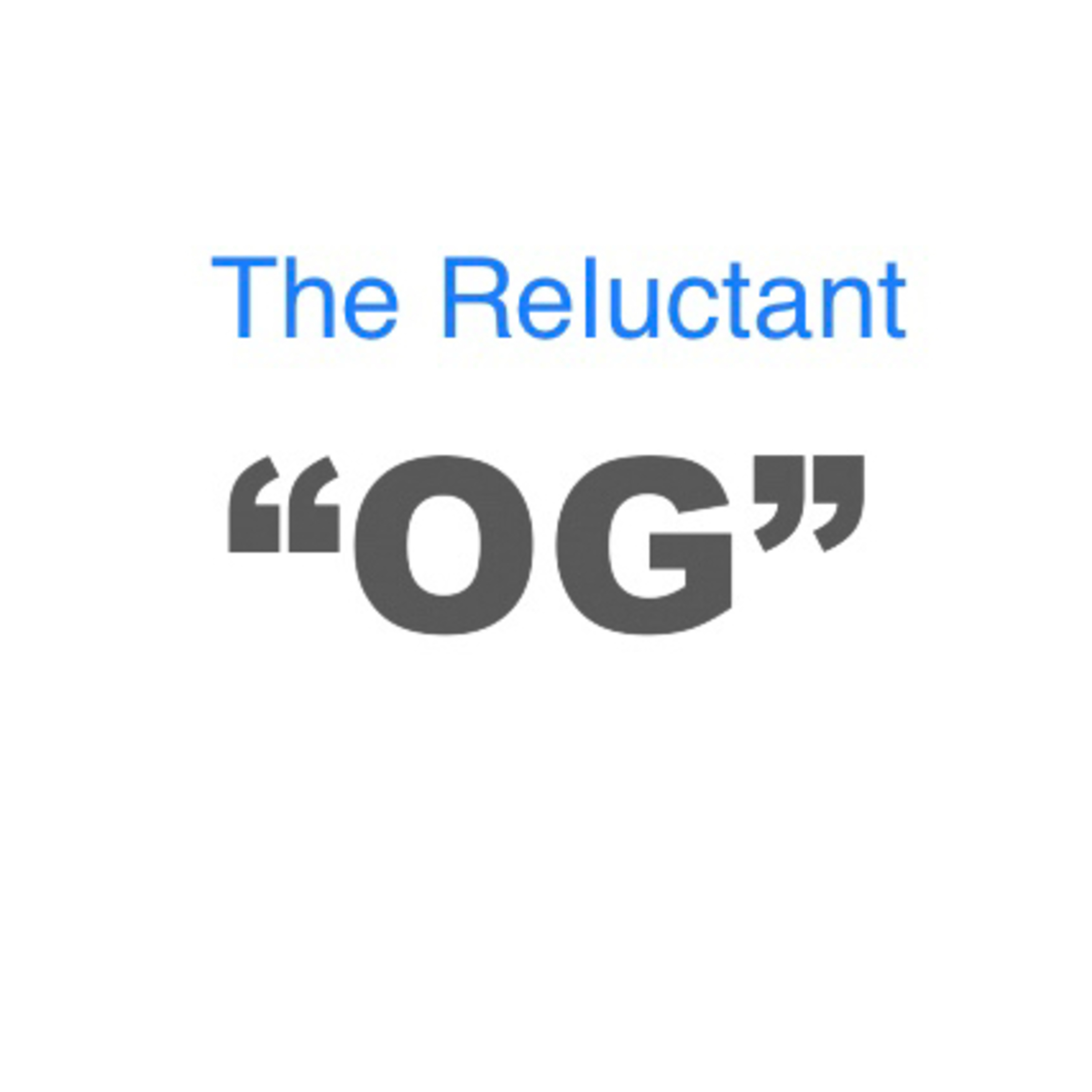 The Reluctant “OG” episode artwork