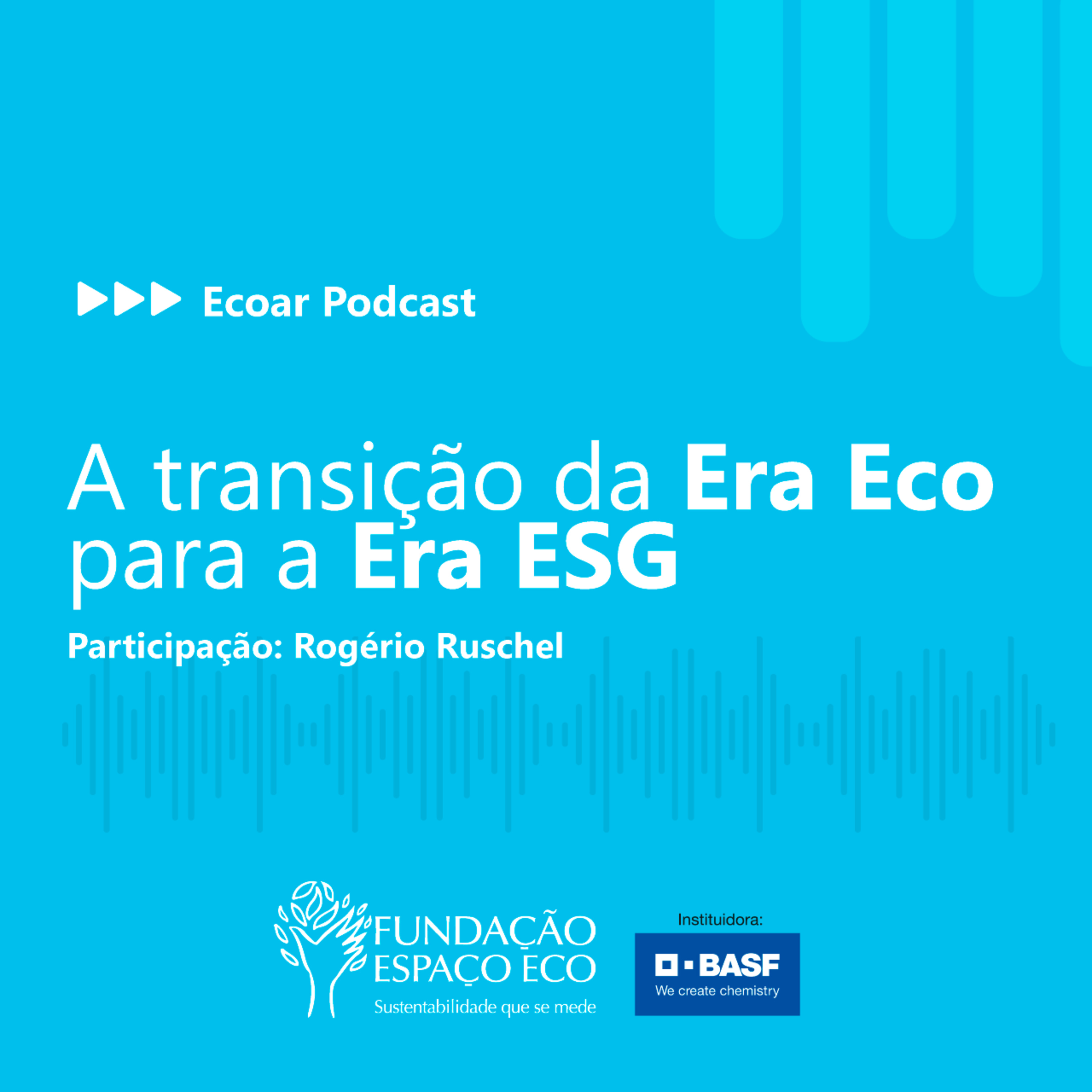 A Transição da Era Eco para a Era ESG - part. Rogério Ruschel episode artwork
