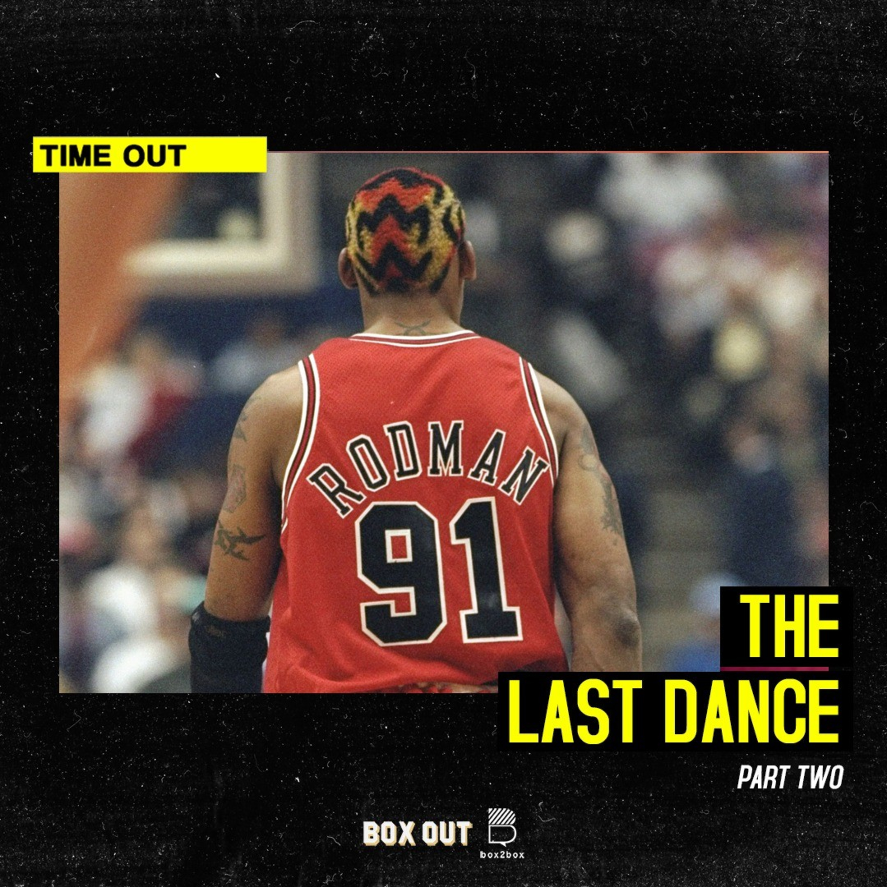 Time Out: The Last Dance Part 2