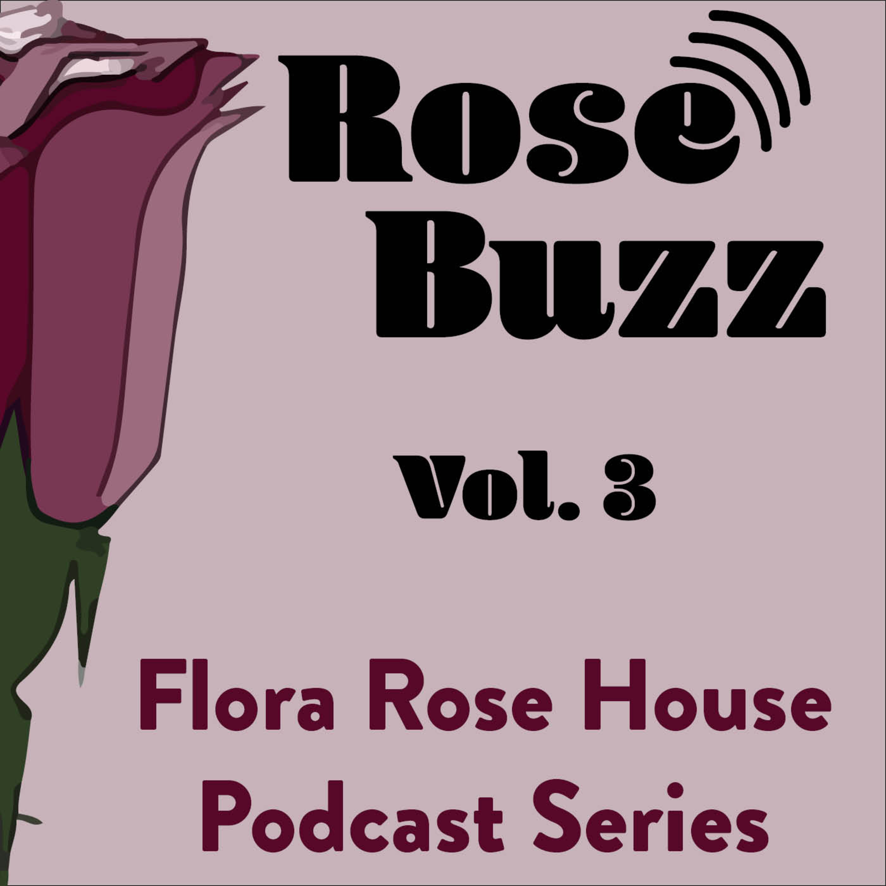 Rose Buzz - Rose House Podcast
