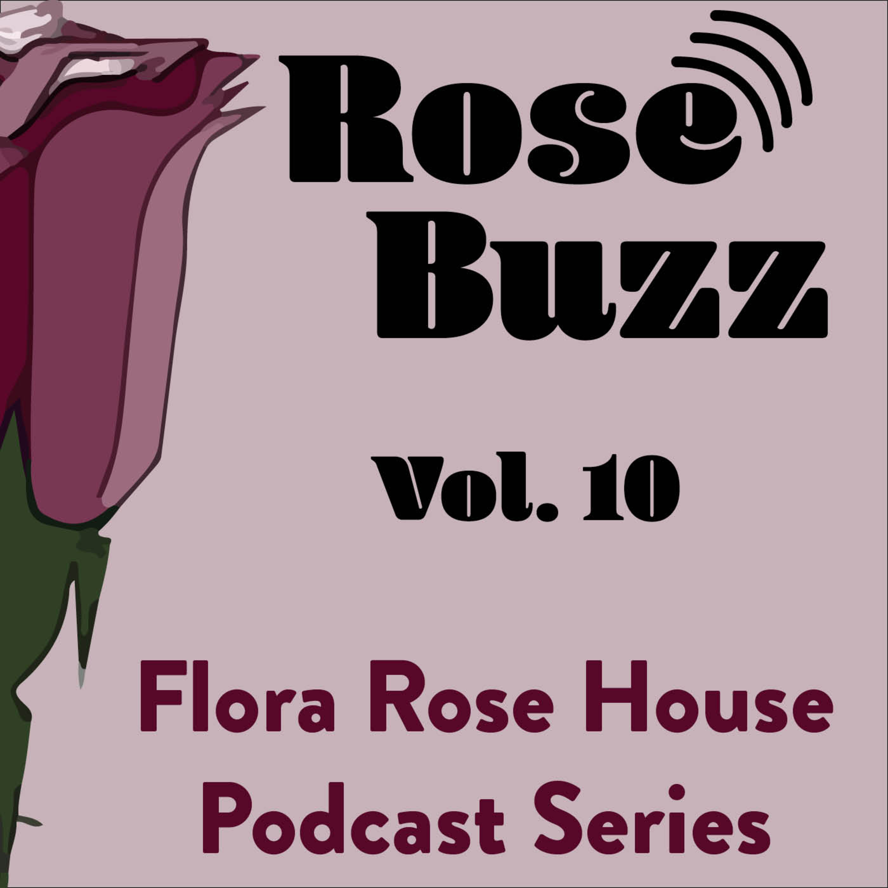 Rose Buzz - Rose House Podcast