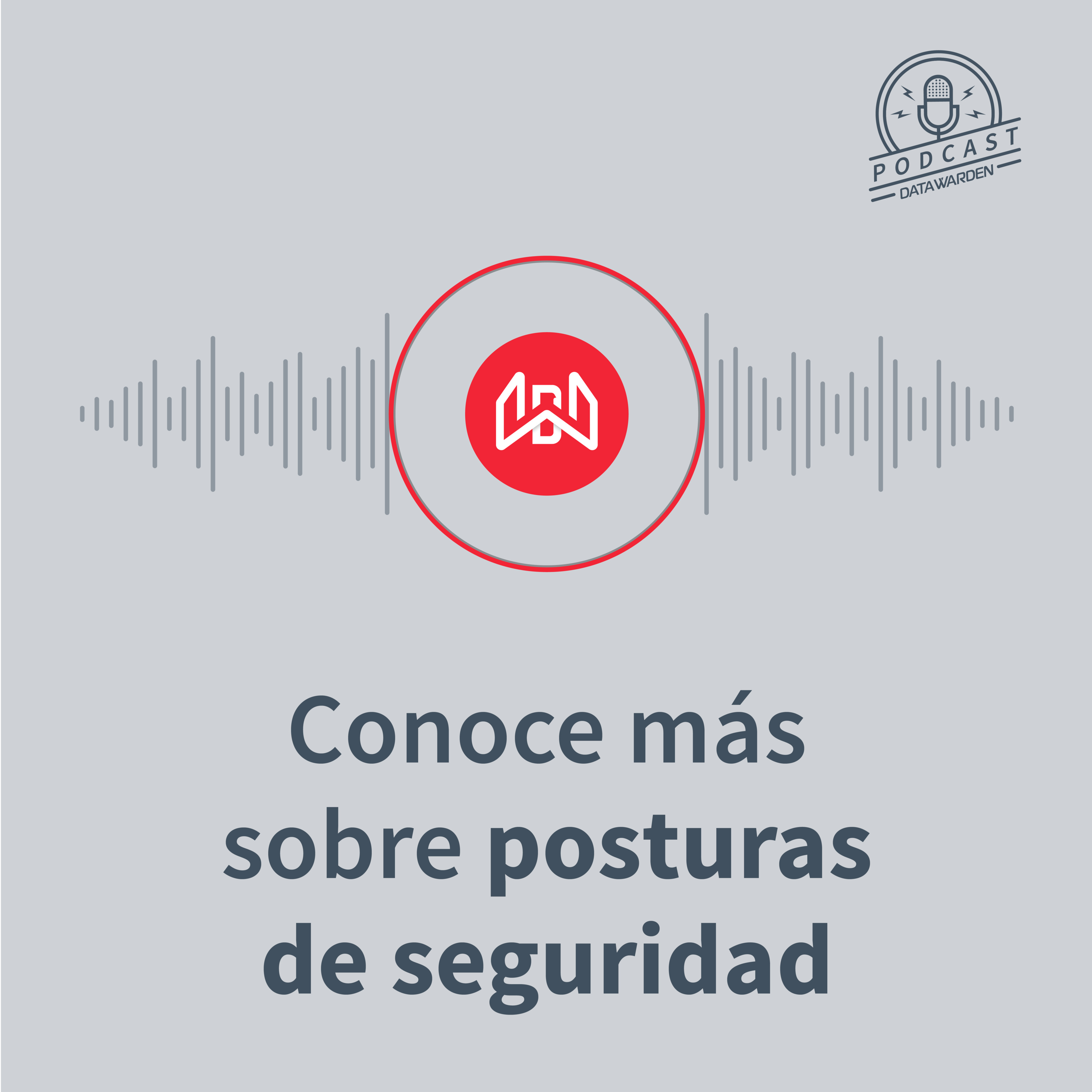 Conoce más sobre las posturas de ciberseguridad episode artwork