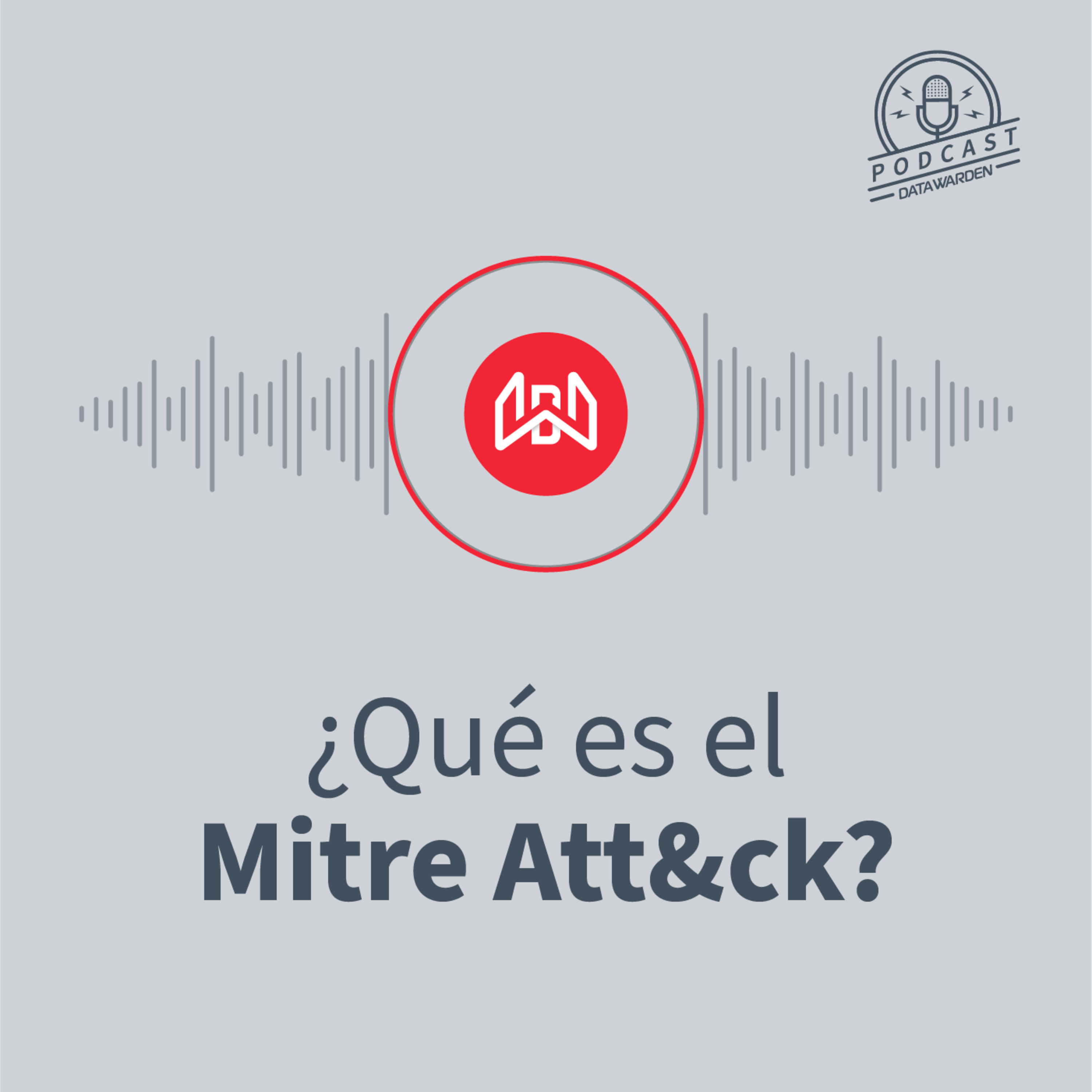 ¿Qué es el Mitre Att&ck y cómo ayuda a la ciberseguridad de tu empresa? episode artwork