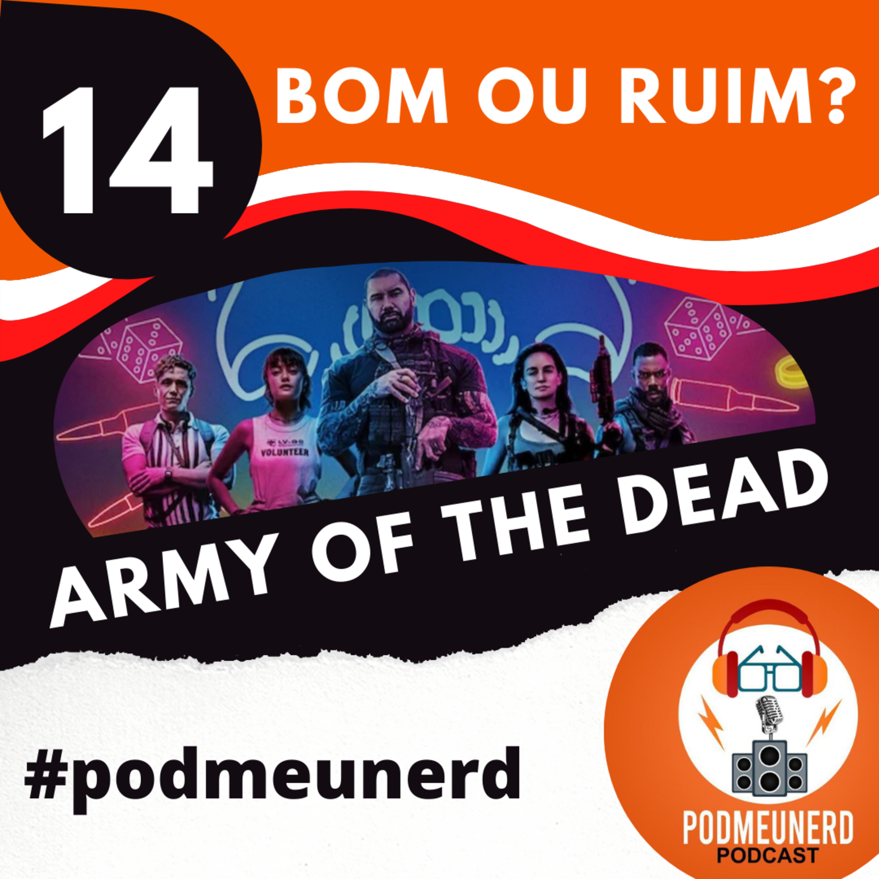 14 - Army of The Dead BOM OU RUIM?? #podmeunerd episode artwork