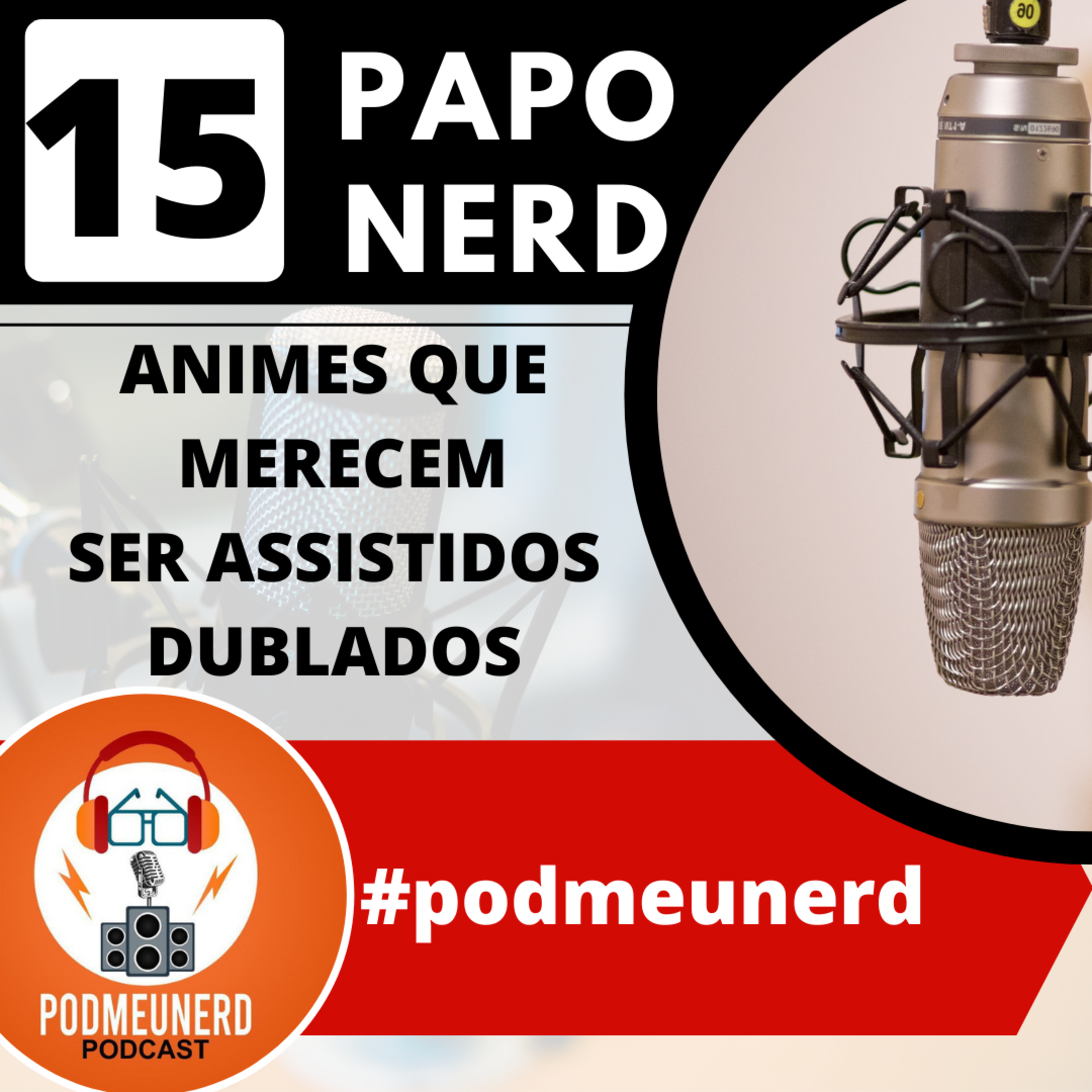 15 - Animes que merecem ser assistidos dublados (PAPO NERD) #podmeunerd