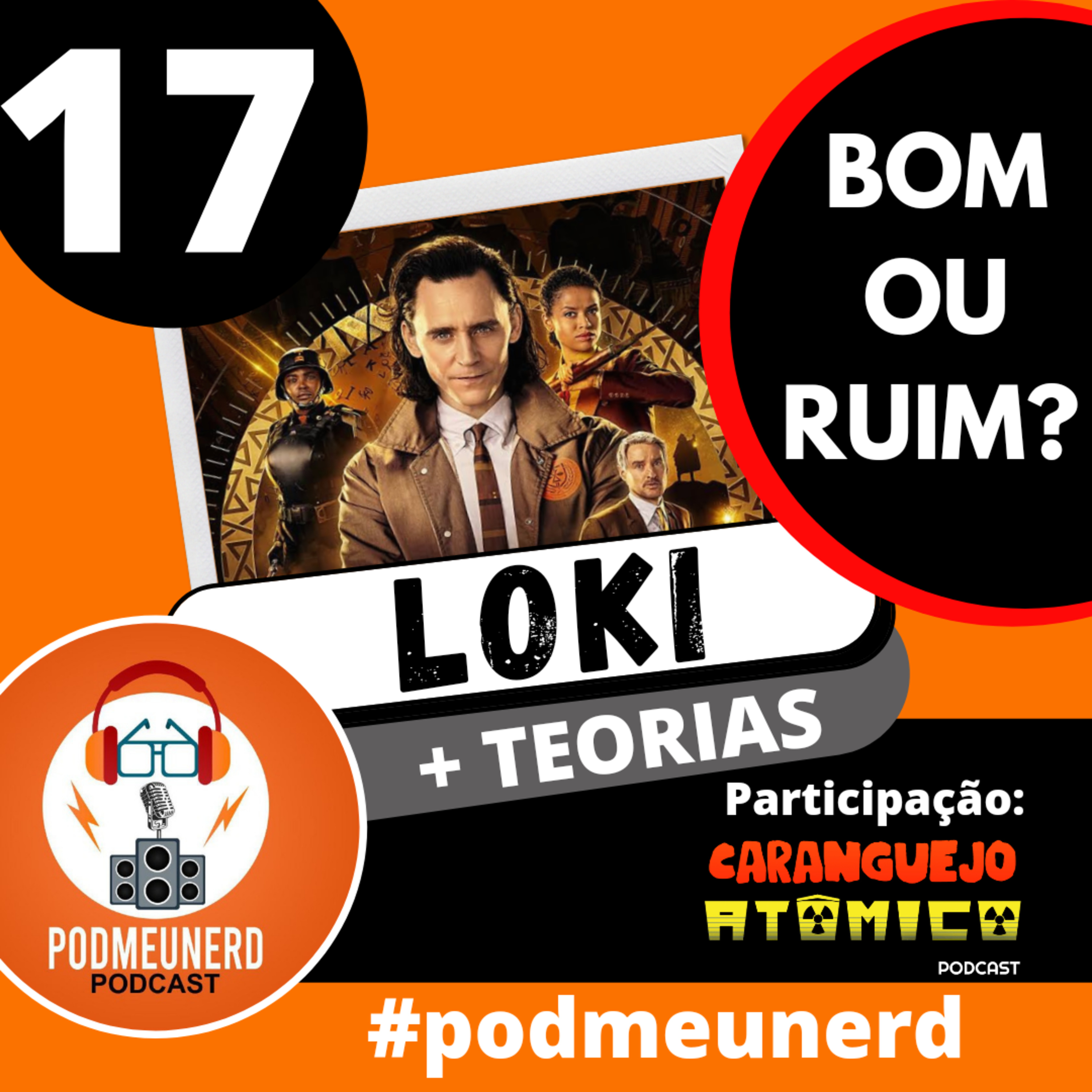 17 - Loki BOM OU RUIM? + Teorias part. Caranguejo Atômico #podmeunerd episode artwork