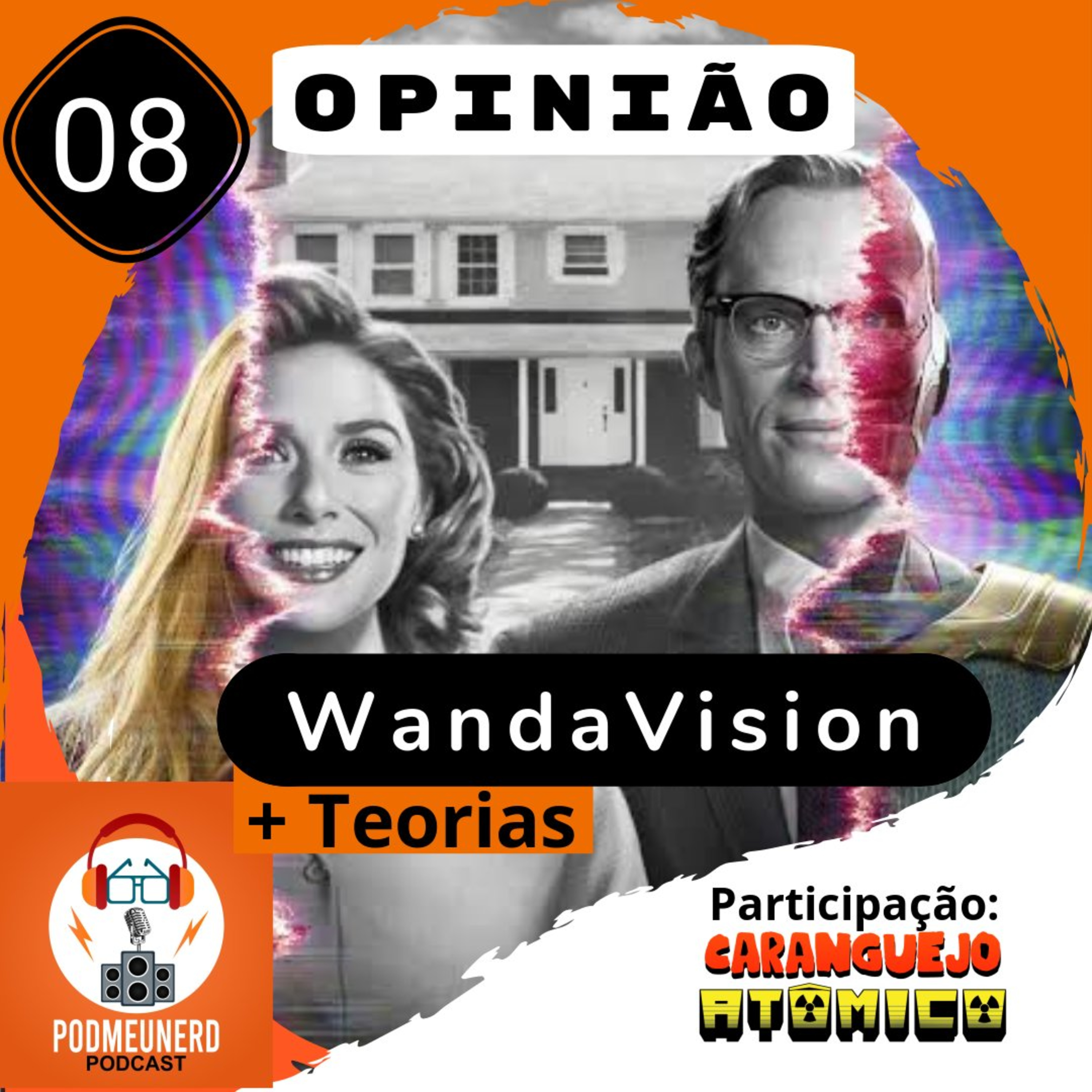 8 - Opinião WandaVision + Teorias (part. Caranguejo Atômico) #podmeunerd episode artwork