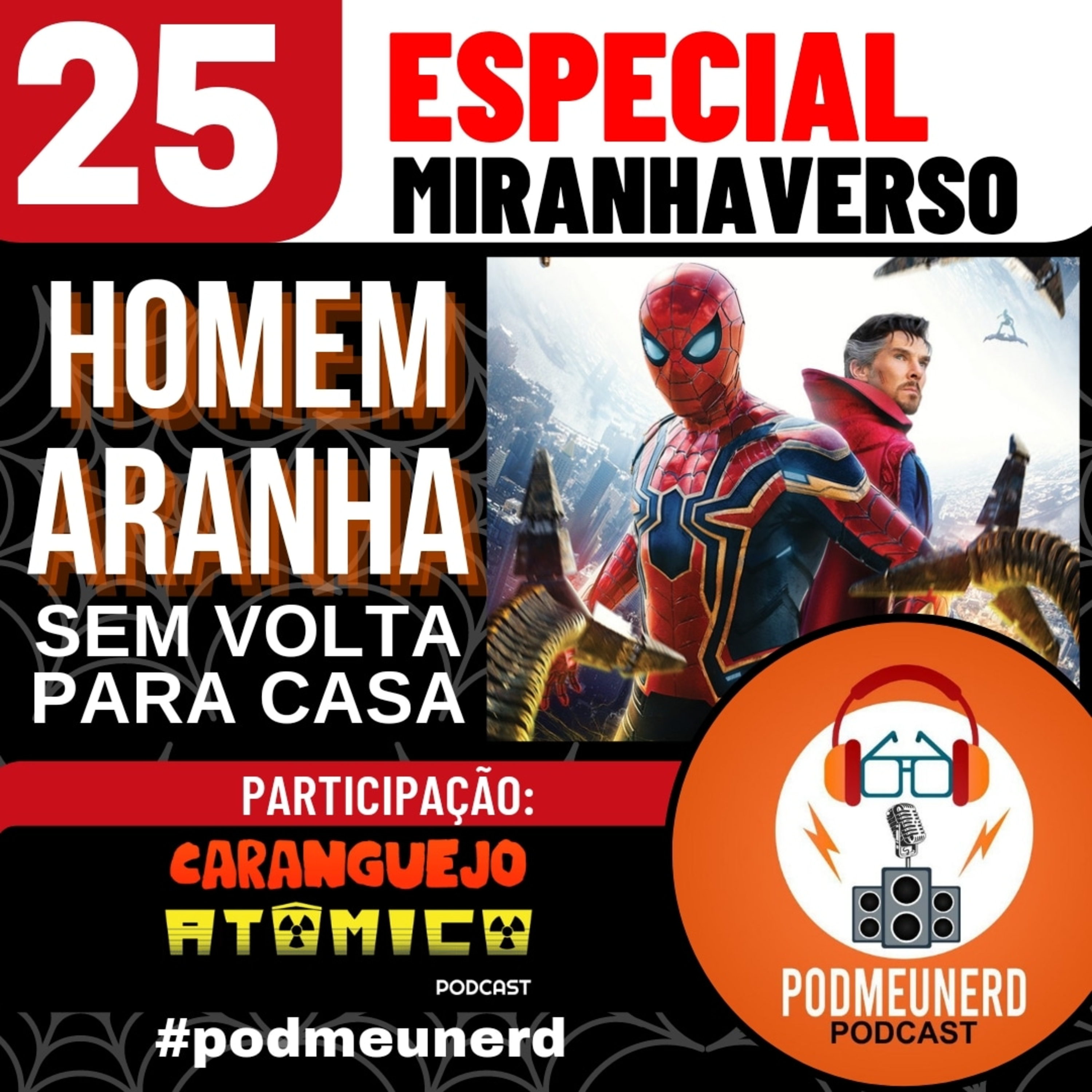 25 - Homem Aranha Sem Volta Para Casa - part. Caranguejo Atômico ESPECIAL MIRANHAVERSO episode artwork