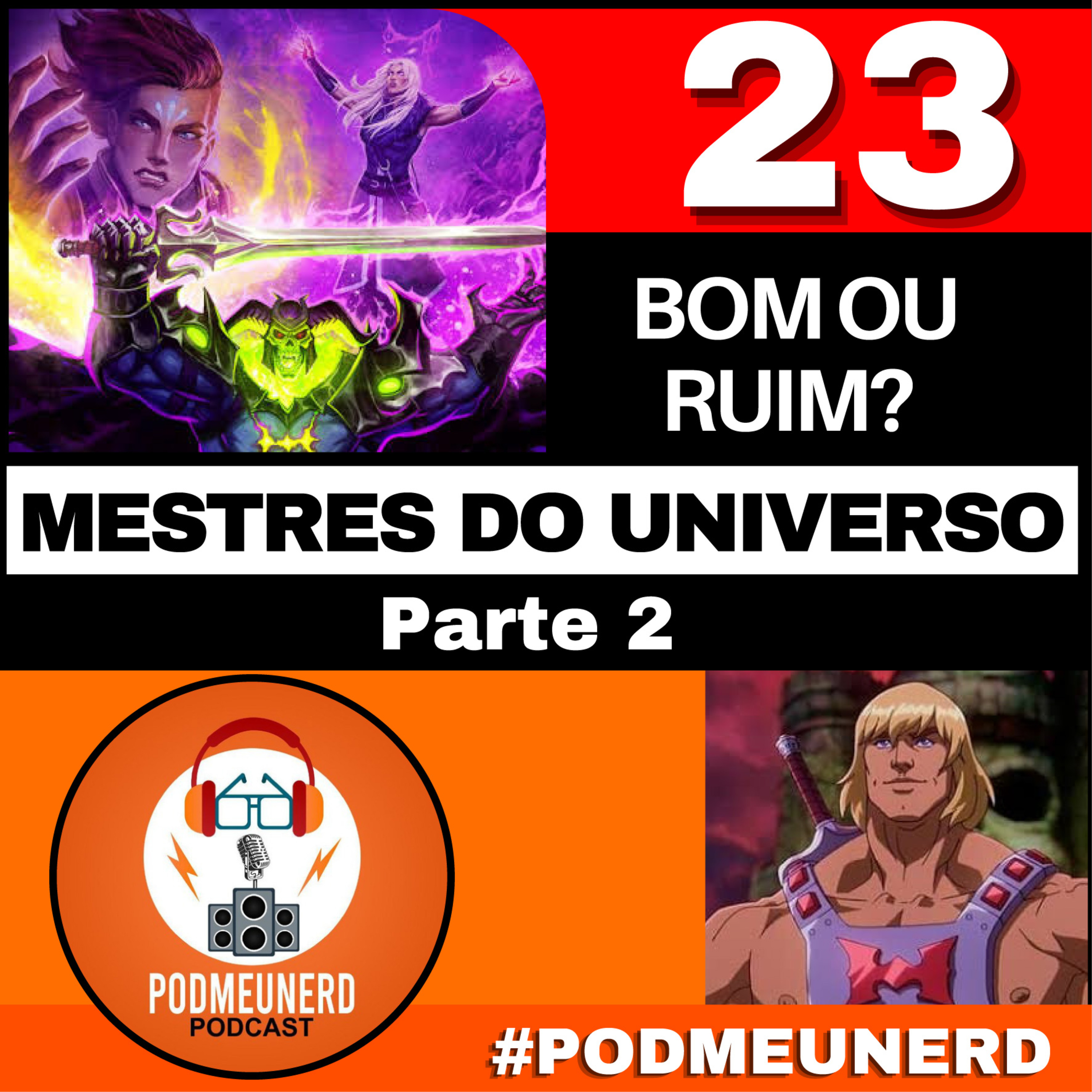 23 - Mestres do Universo (parte 2) BOM OU RUIM? #podmeunerd episode artwork