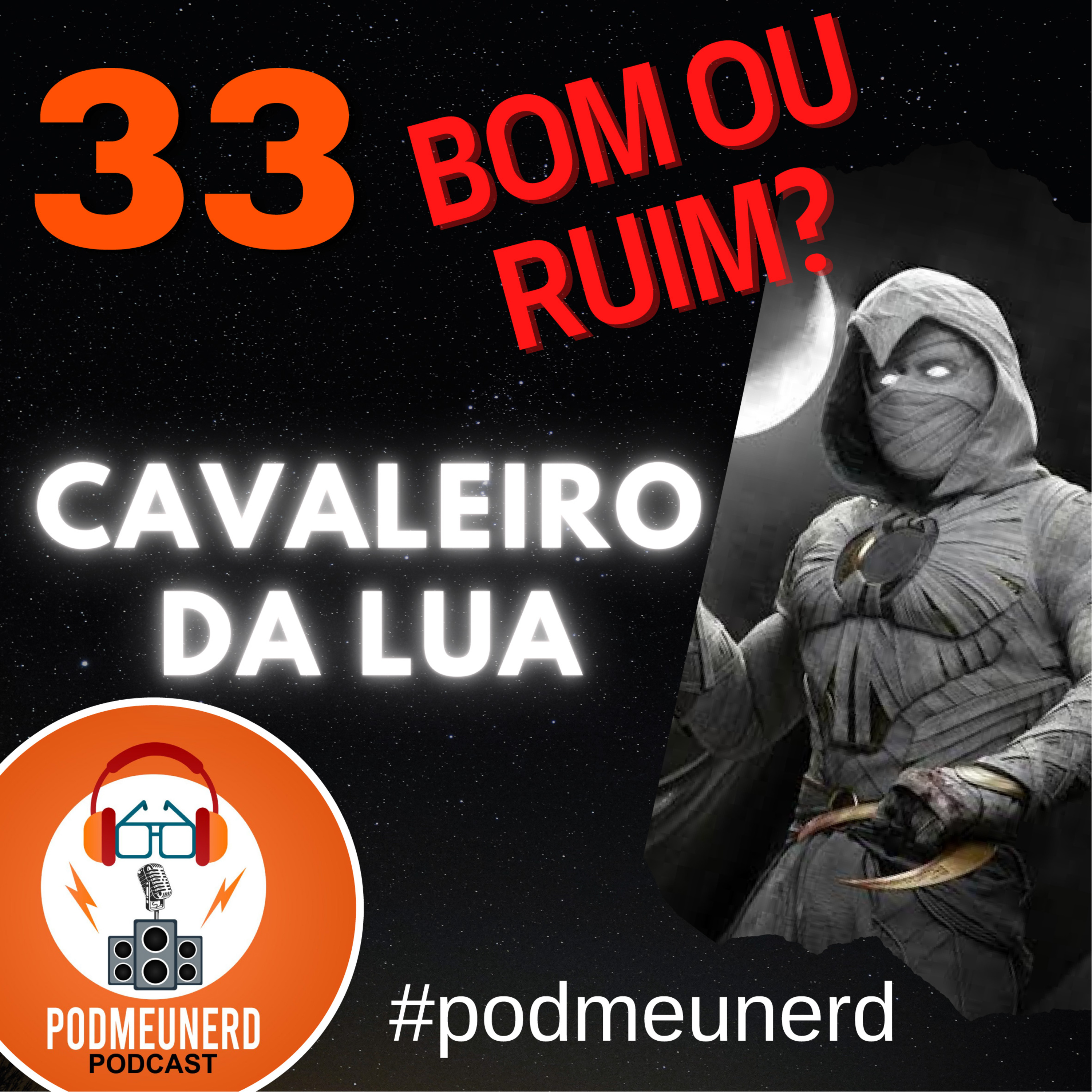 33 - Cavaleiro da Lua BOM OU RUIM? #podmeunerd