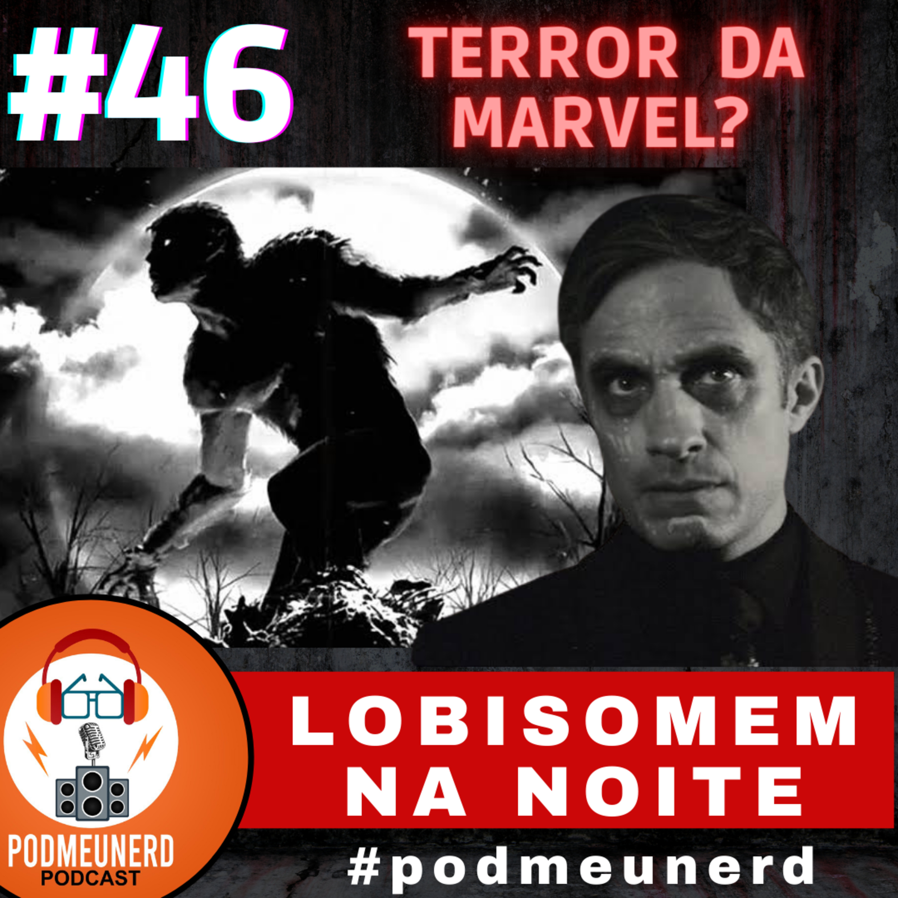 #46 - Lobisomem Na Noite é o TERROR da Marvel?- #podmeunerd