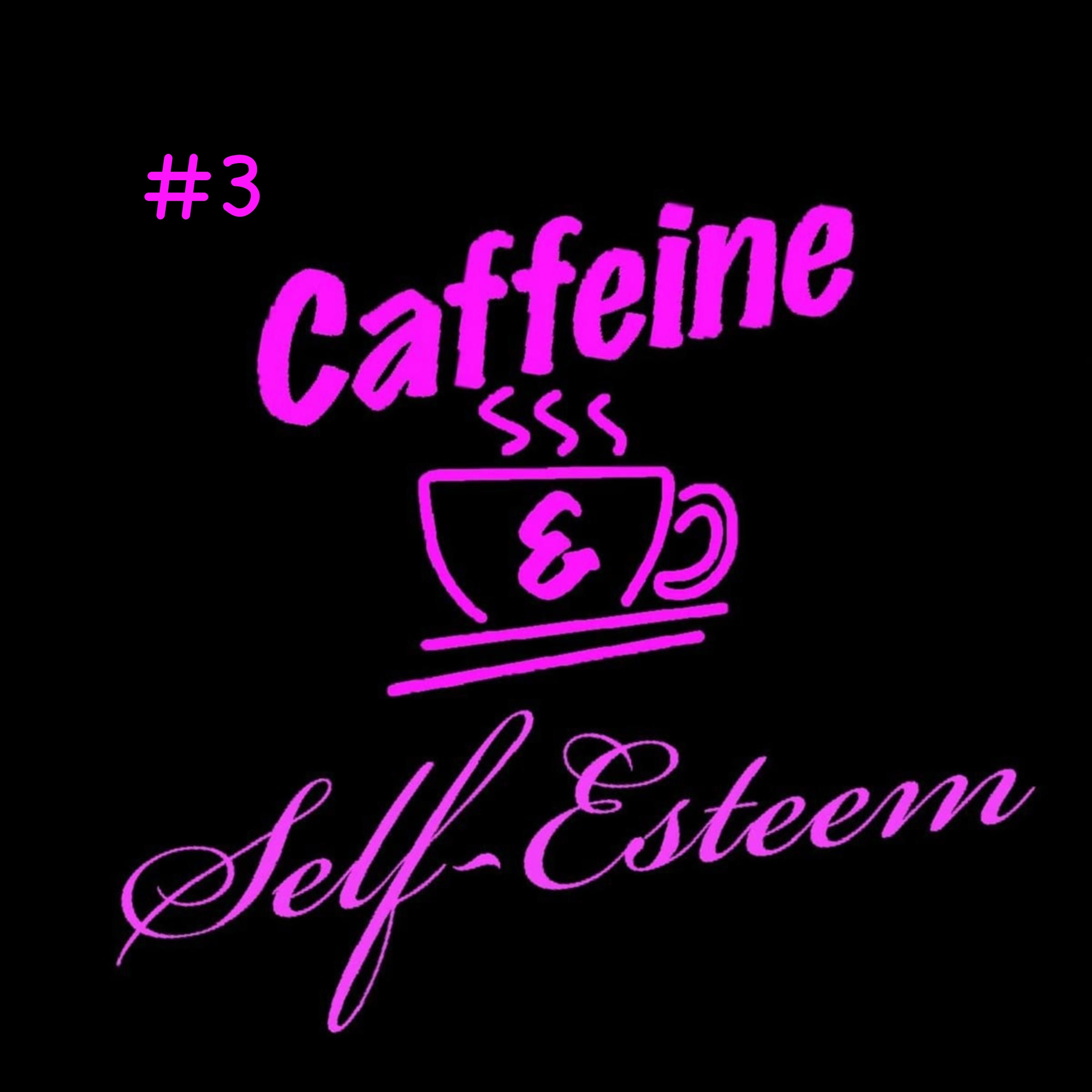 Caffeine & Self-Esteem