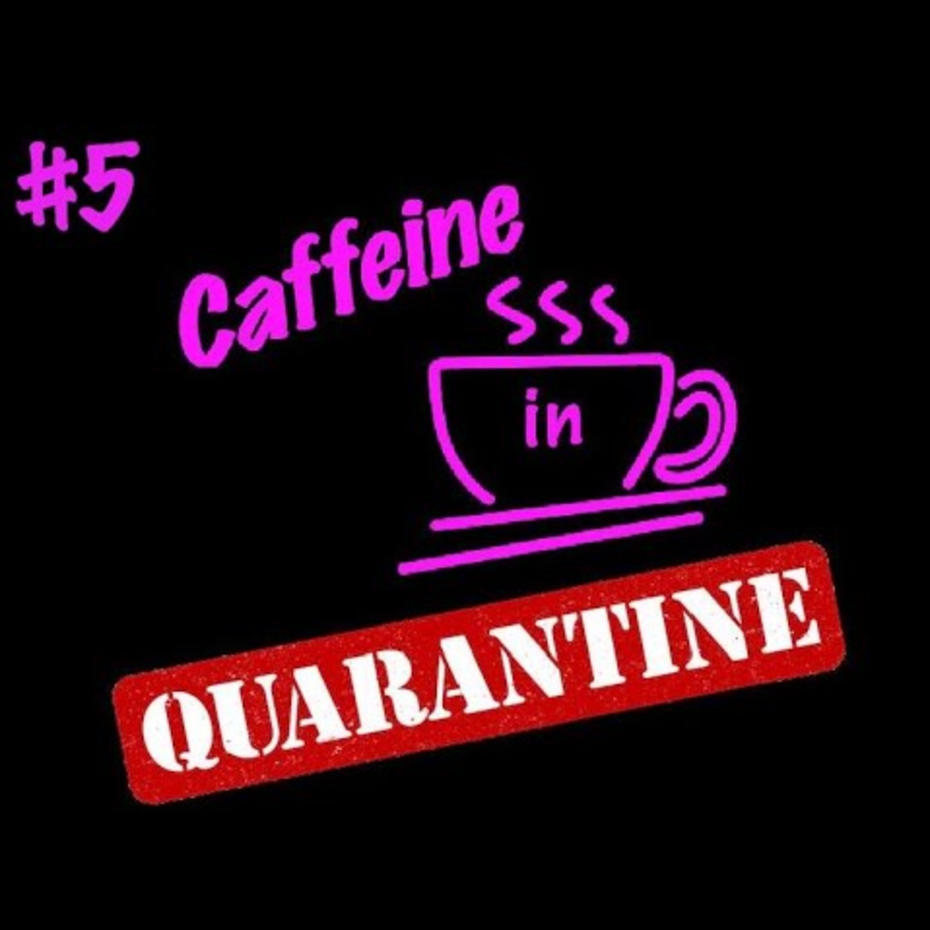 Caffeine in Quarantine - Episode 5 - The Harbor Boys