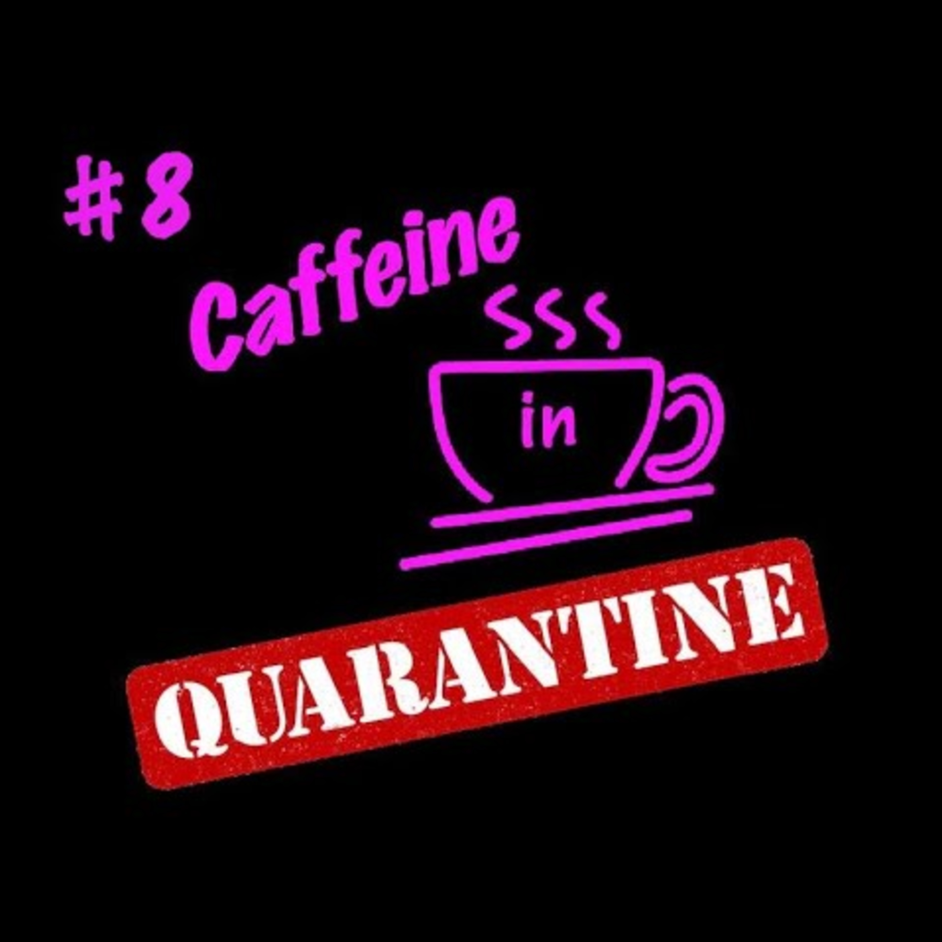 Caffeine in Quarantine - Episode 8 - Ariella Joy