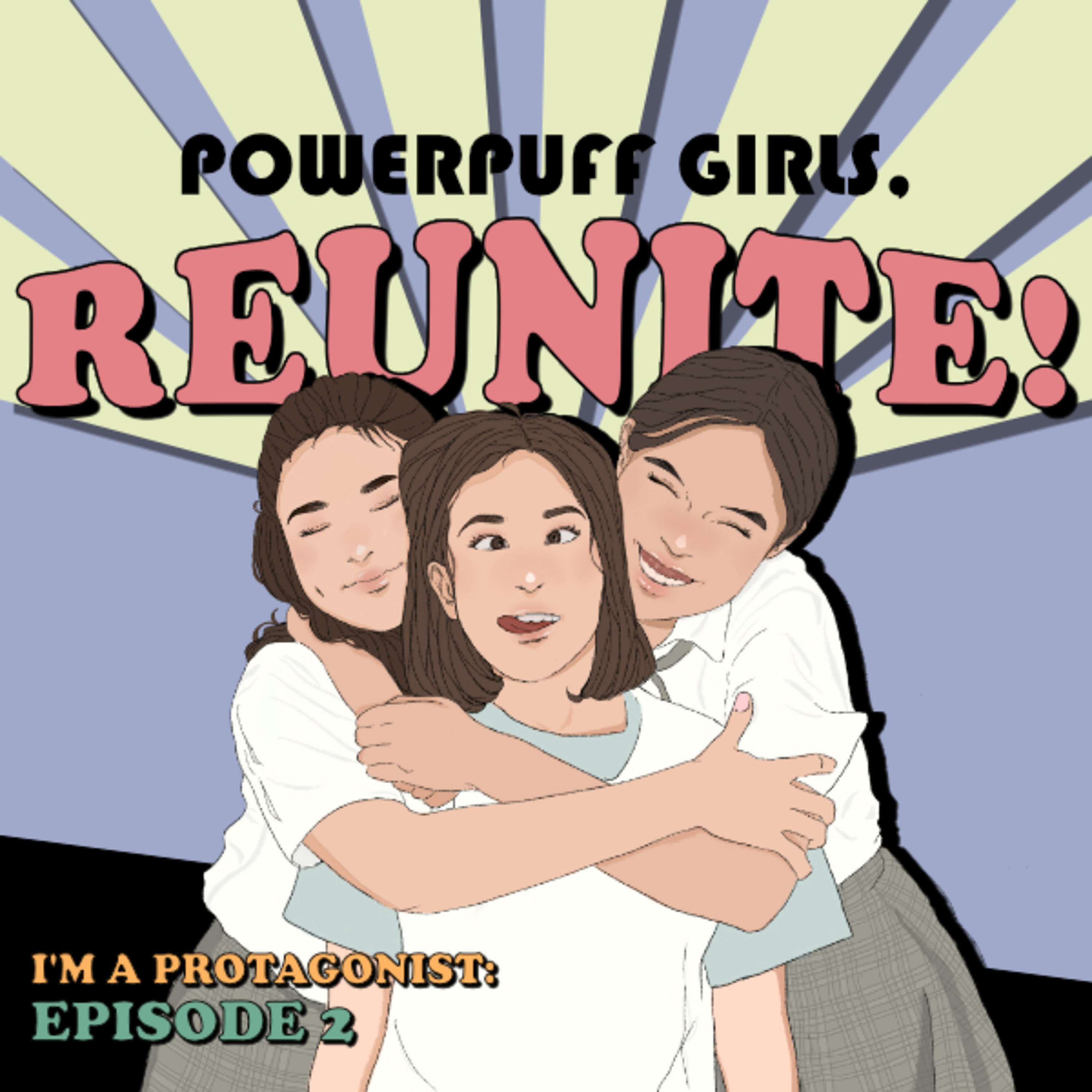 I'm a Protagonist - Ep.02 Powerpuff Girls, Reunite