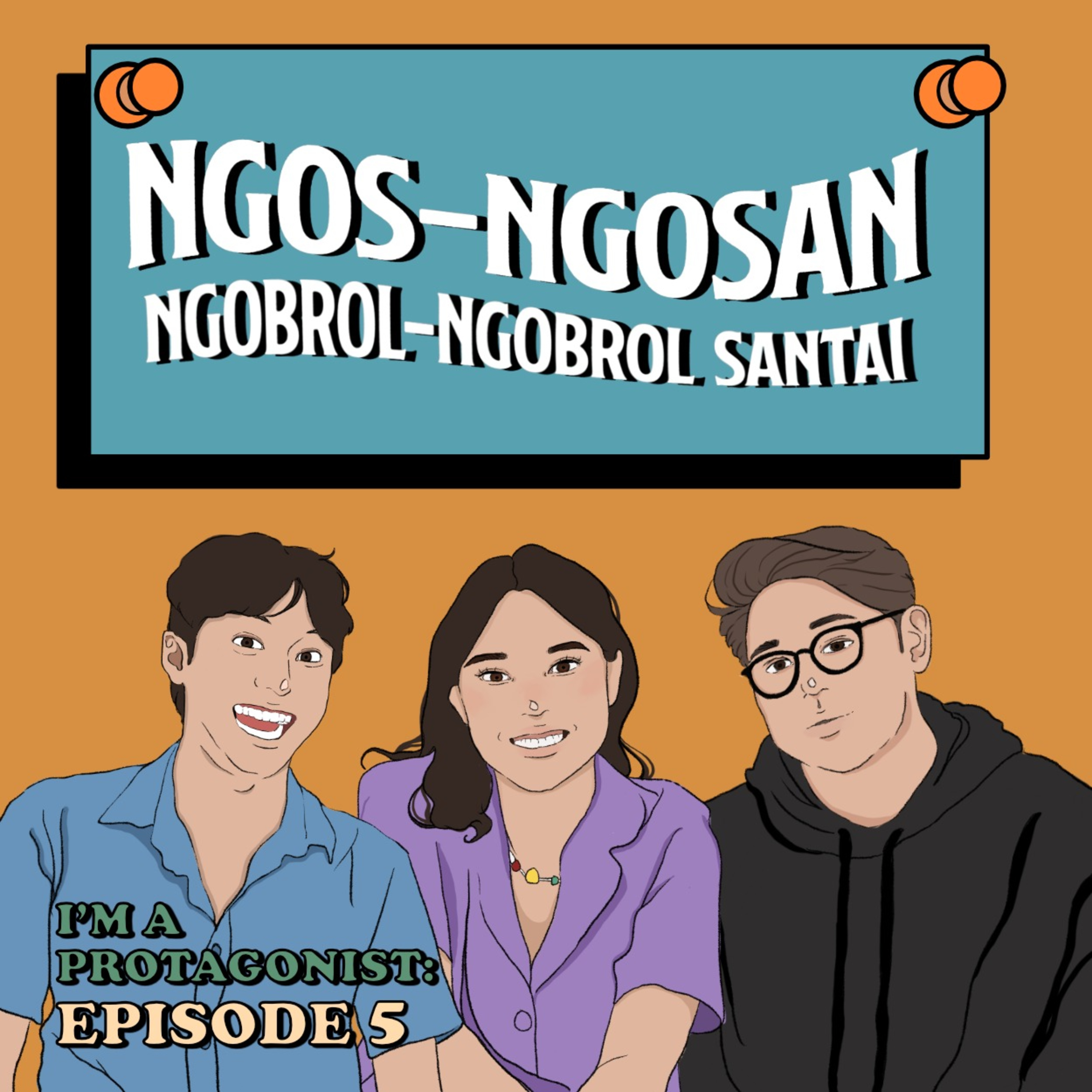 I'm a Protagonist - Ep.05 Ngos-Ngosan (Ngobrol-Ngobrol Santai)