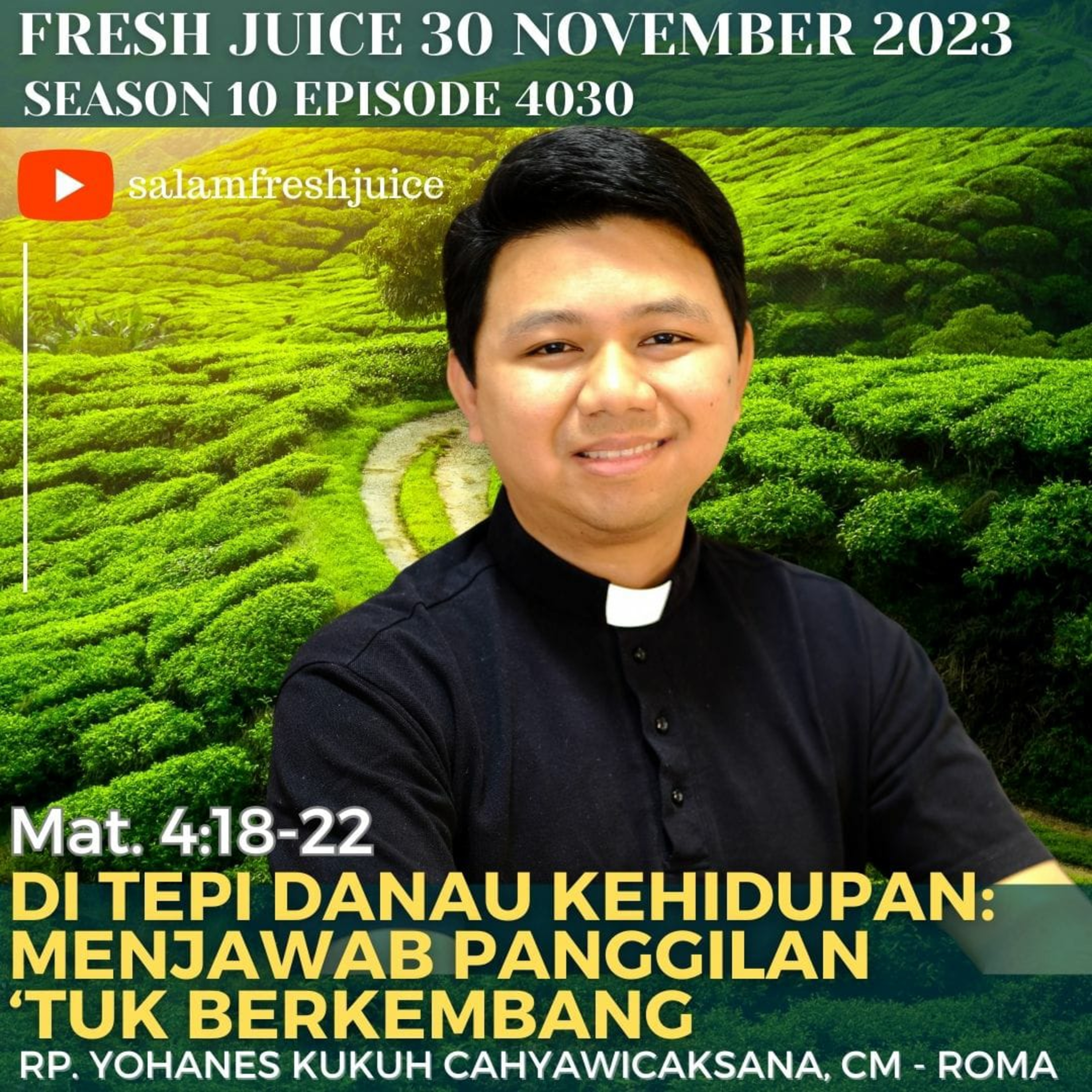 DI TEPI DANAU KEHIDUPAN - MENJAWAB PANGGILAN 'TUK BERKEMBANG - Fresh Juice 30 November 2023