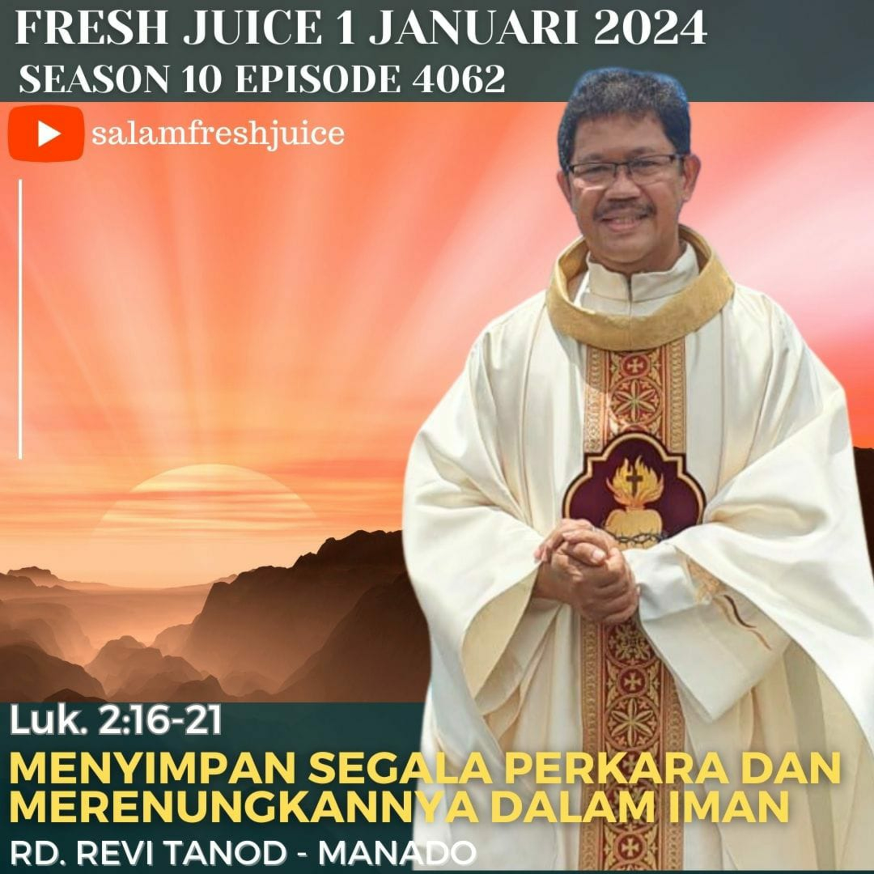 MENYIMPAN SEGALA PERKARA DAN MERENUNGKANNYA DALAM IMAN | Fresh Juice 1 Januari 2024