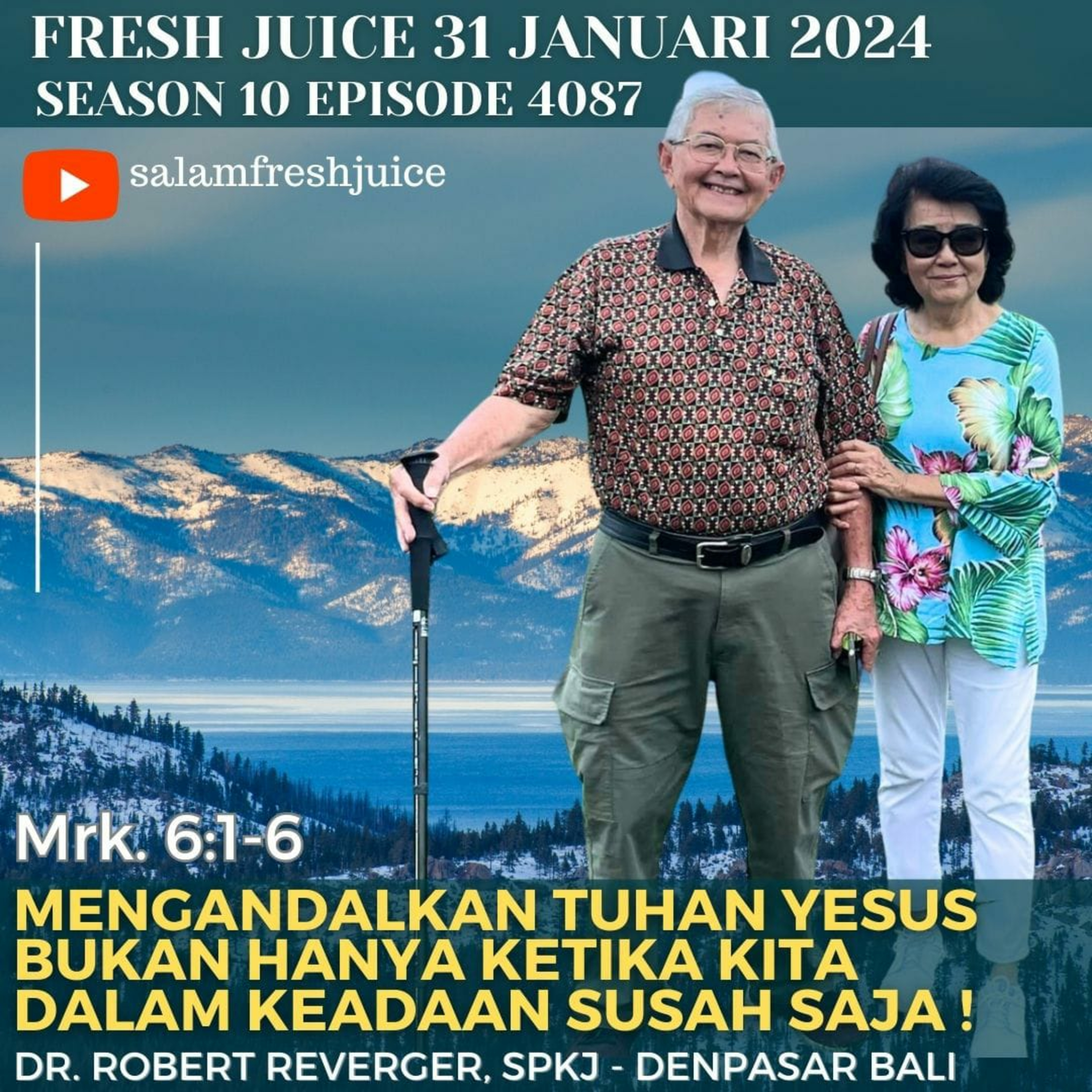 MENGANDALKAN TUHAN YESUS BUKAN HANYA KETIKA KITA DALAM KEADAAN SUSAH SAJA!|FreshJuice 31Januari 2024