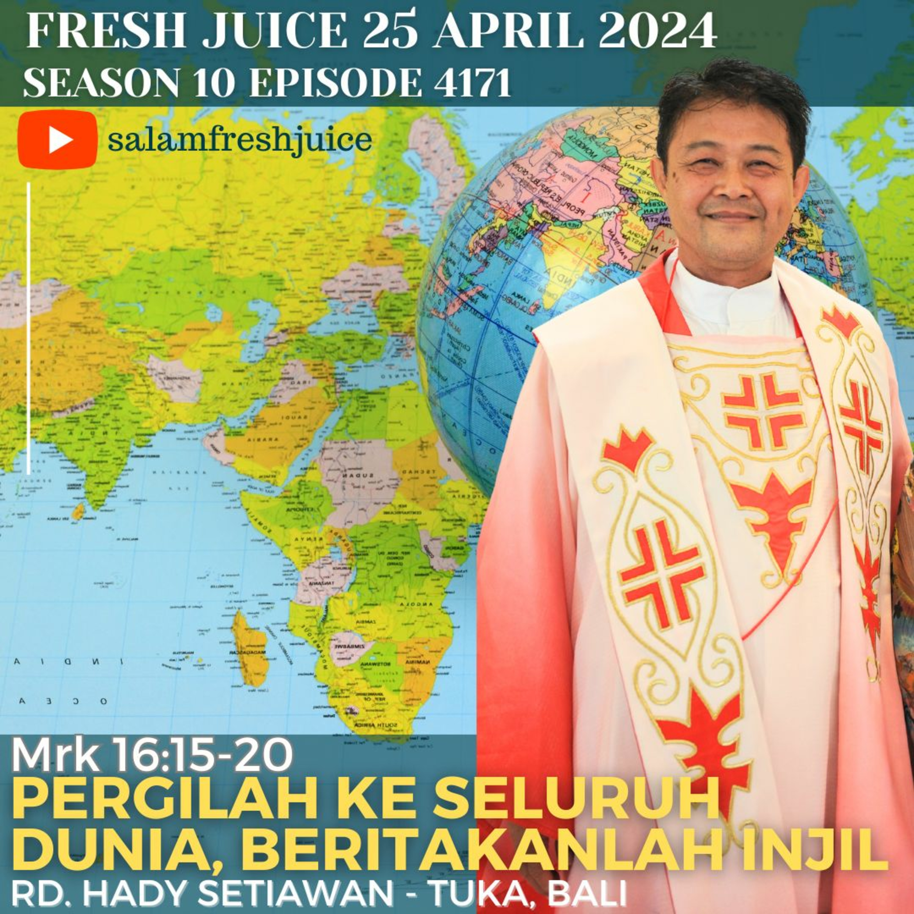 PERGILAH KE SELURUH DUNIA, BERITAKANLAH INJIL | Fresh Juice 25 April 2024
