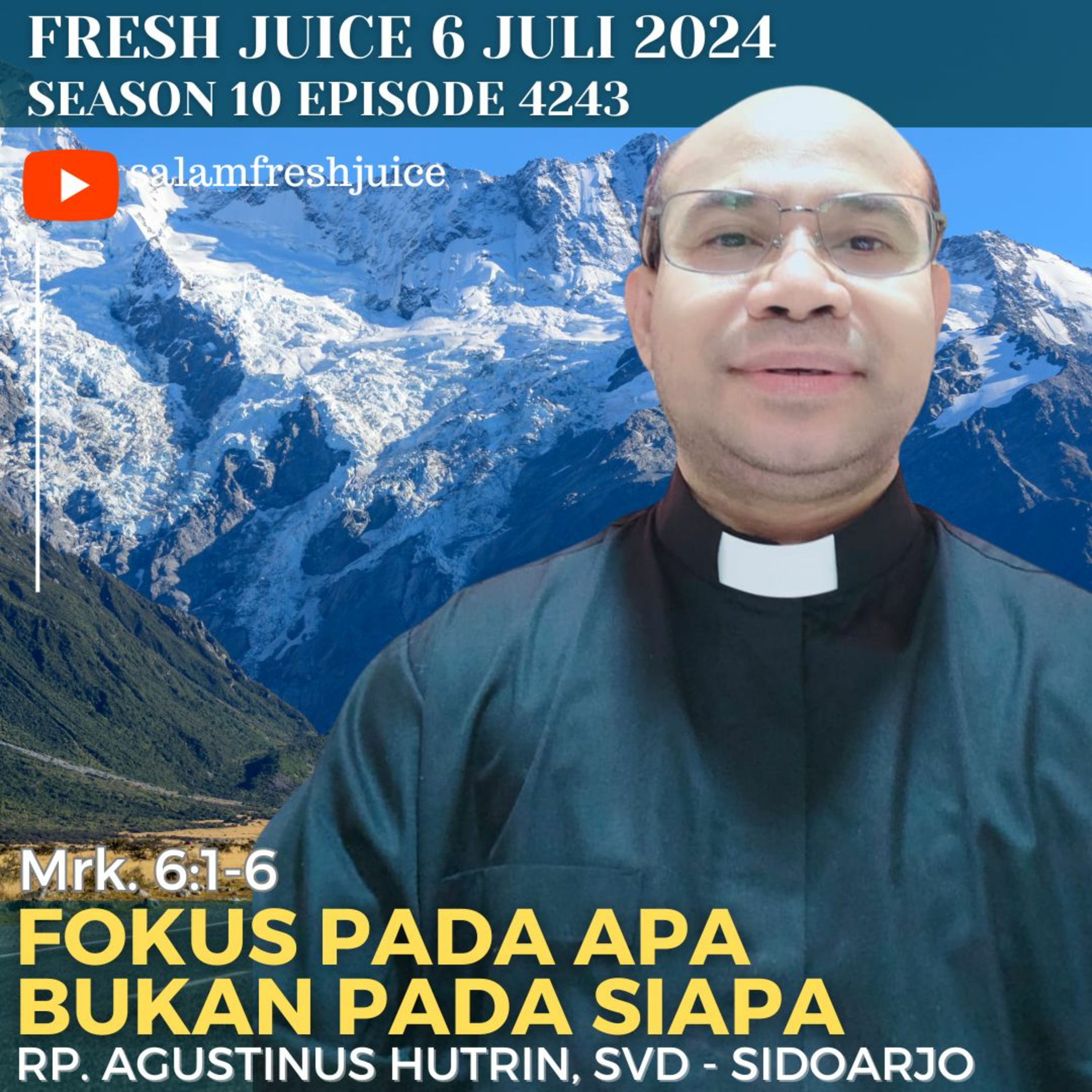 FOKUS PADA APA, BUKAN PADA SIAPA | Fresh Juice 7 Juli 2024