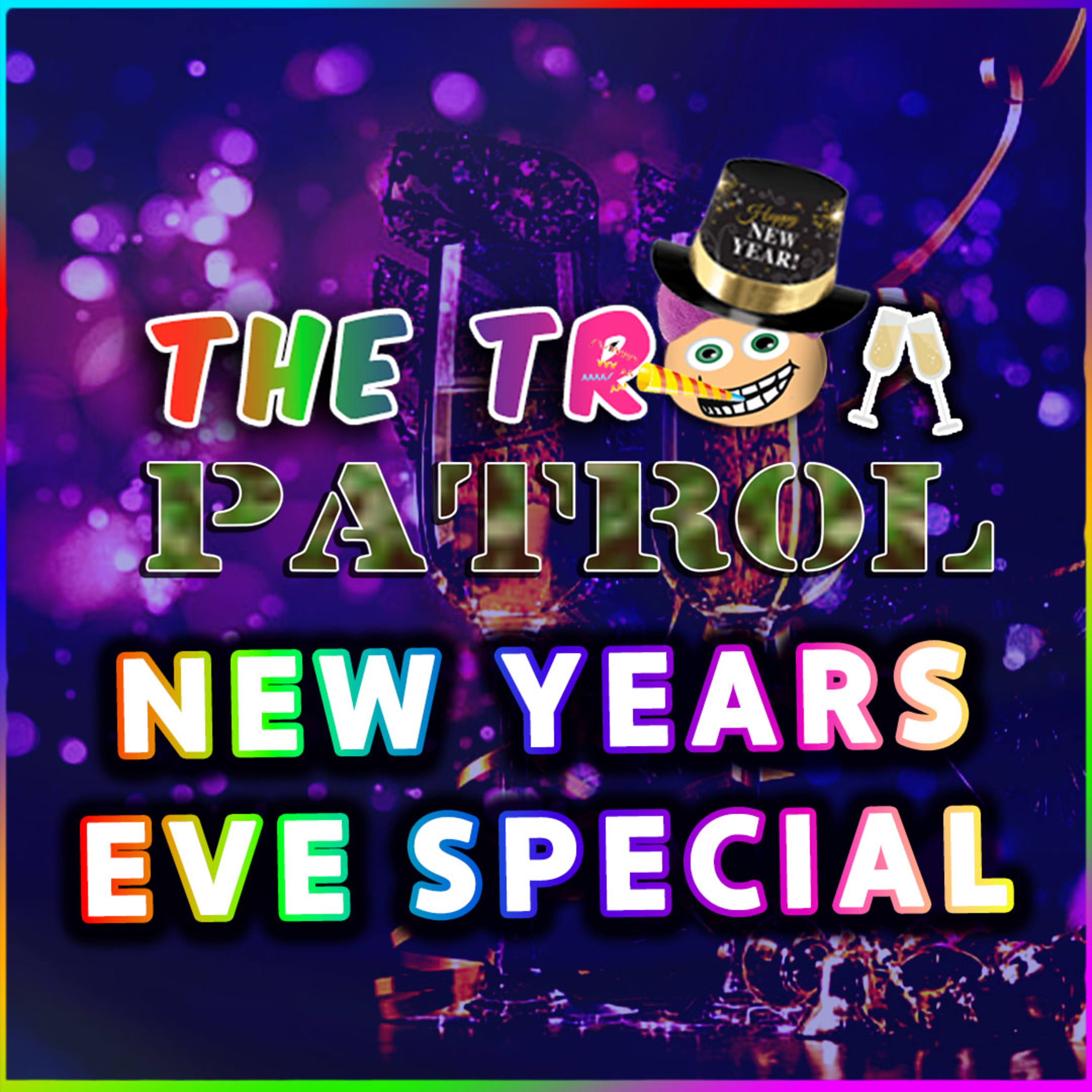  (Video Full Show) Politics And News Best Of 2022 And Count Down To 2023 Troll Patrol LIVE! New Years Eve Special  episode artwork
