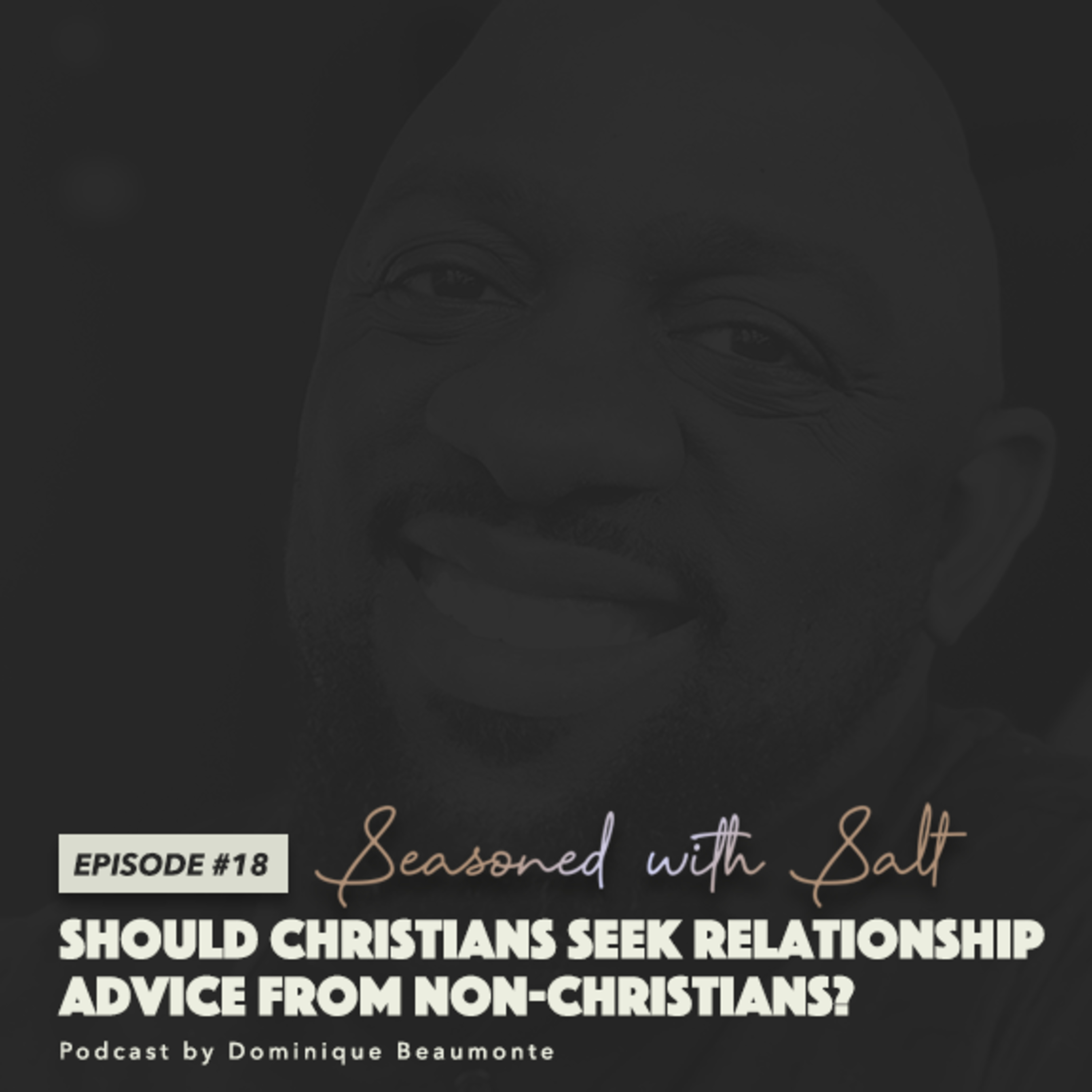 Episode #18: Should Christians seek relationship advice from non-Chrstians?