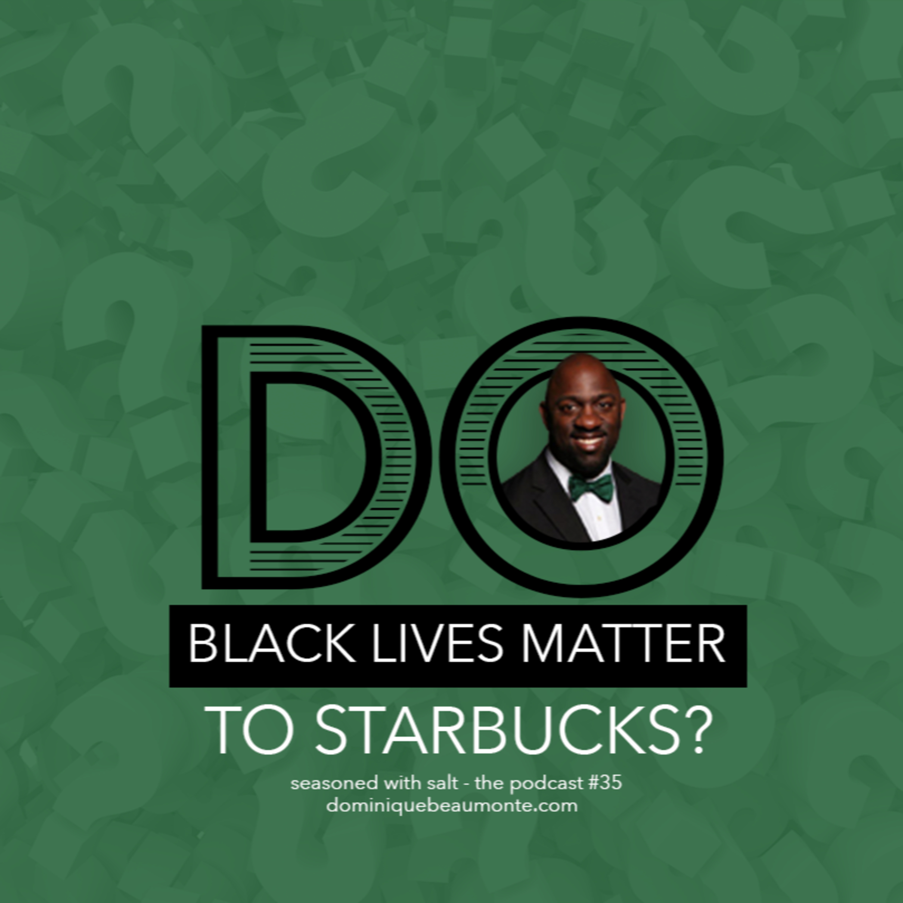 #35 Do Black Lives Matter to Starbucks?