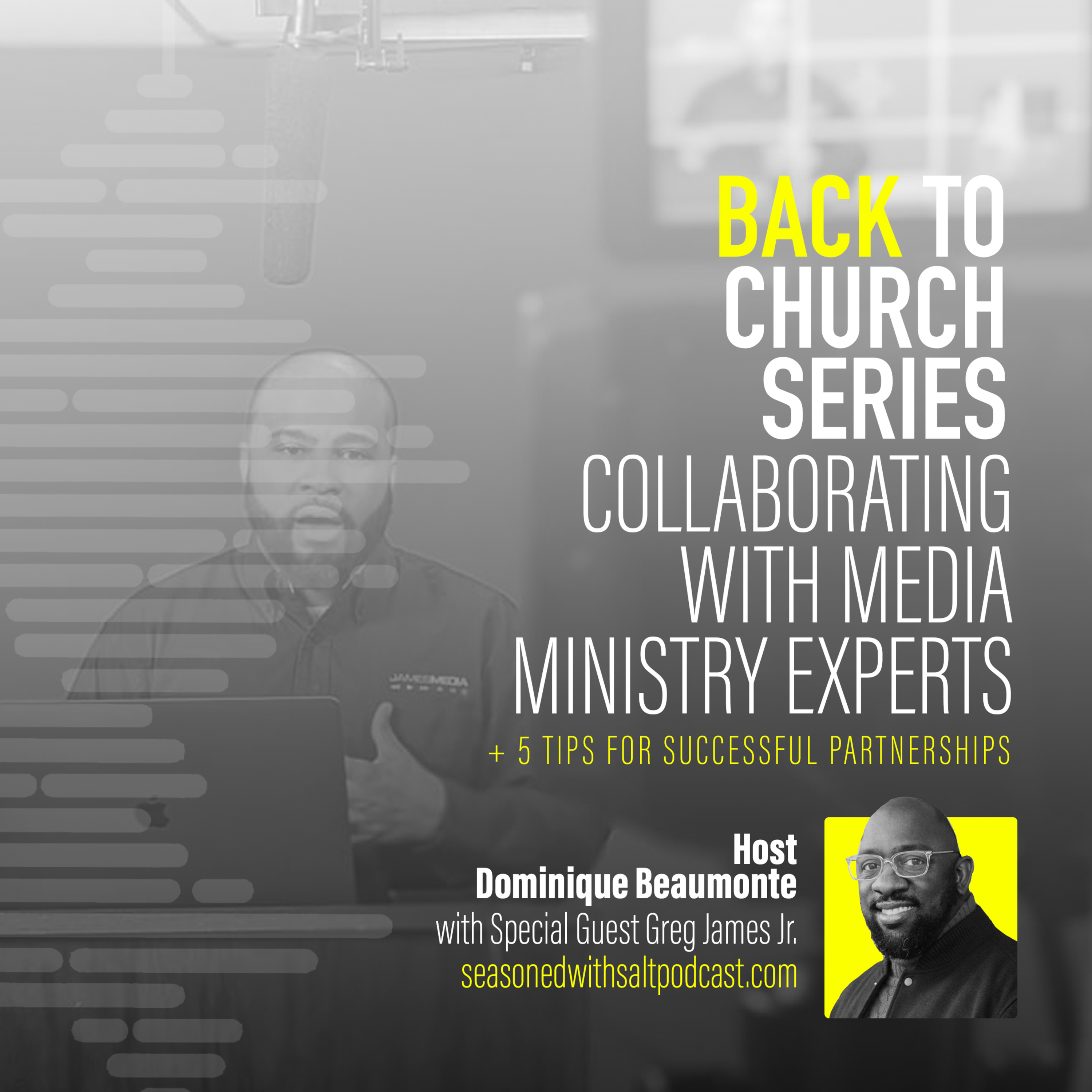 #80 Back to Church Series - Partnering with Media Ministry Experts w/ Greg James