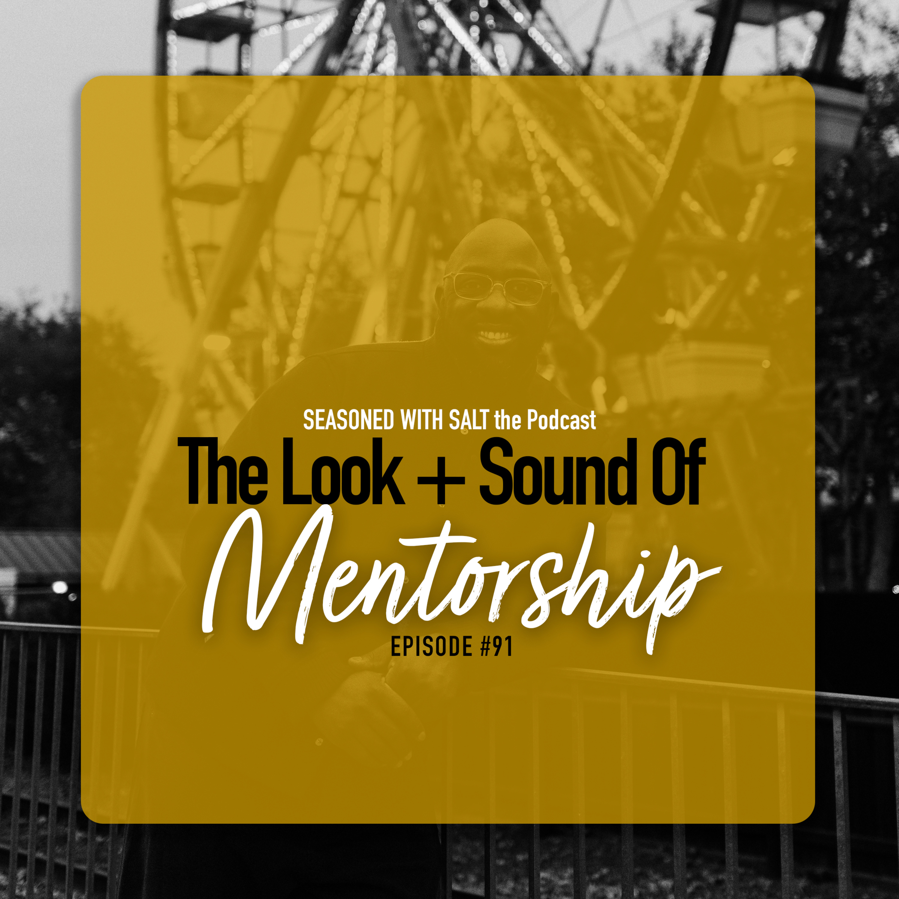 The Look + Sound of Mentorship #91