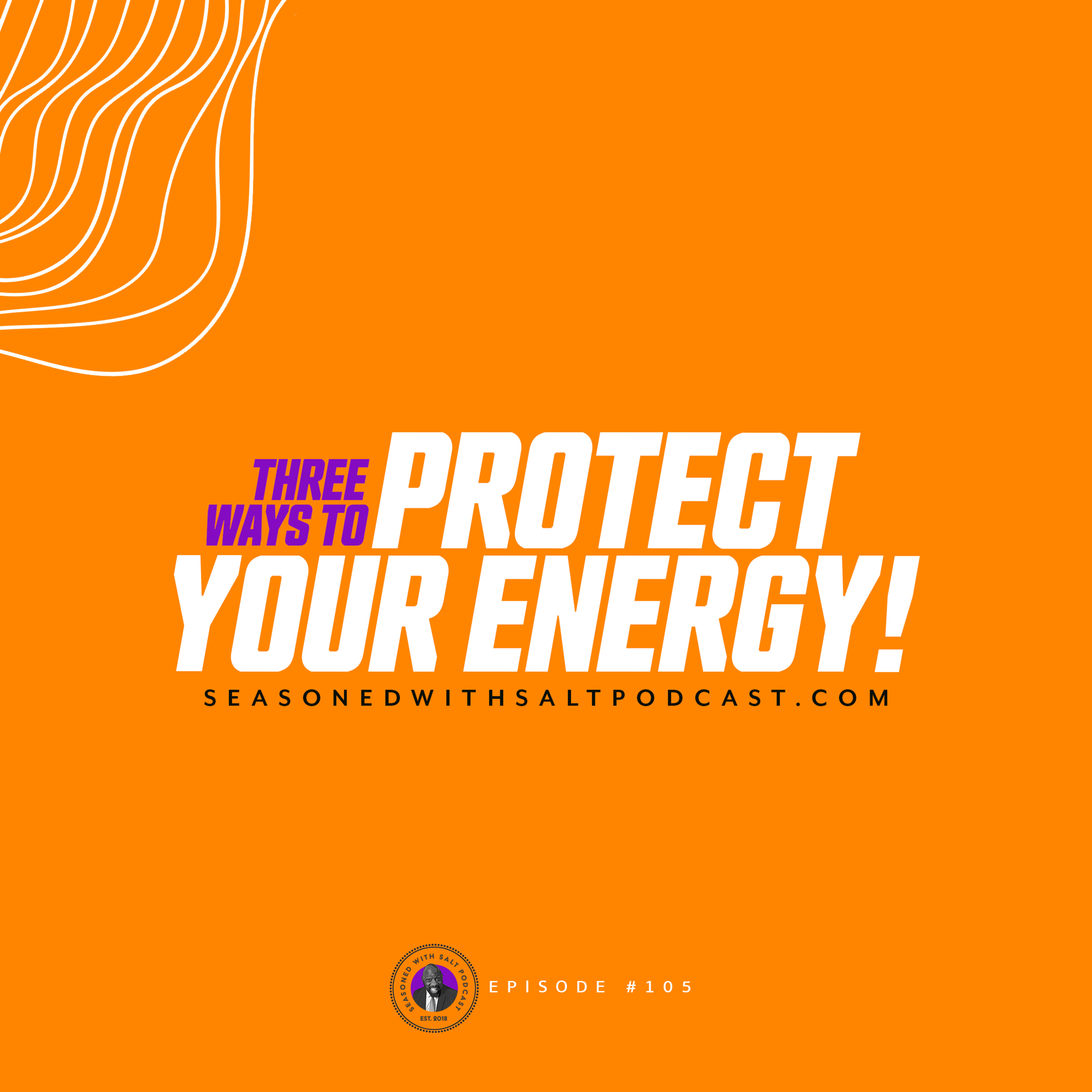 Three Steps to Protect Your Energy