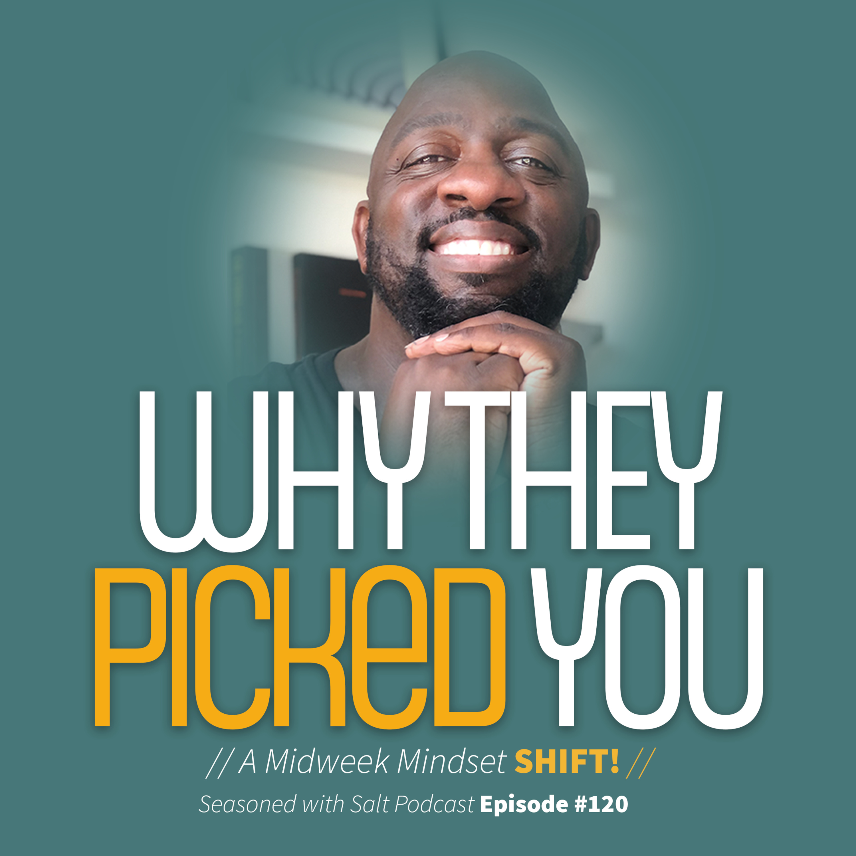 WHY THEY Picked YOU: An Affirmation & Challenge #120