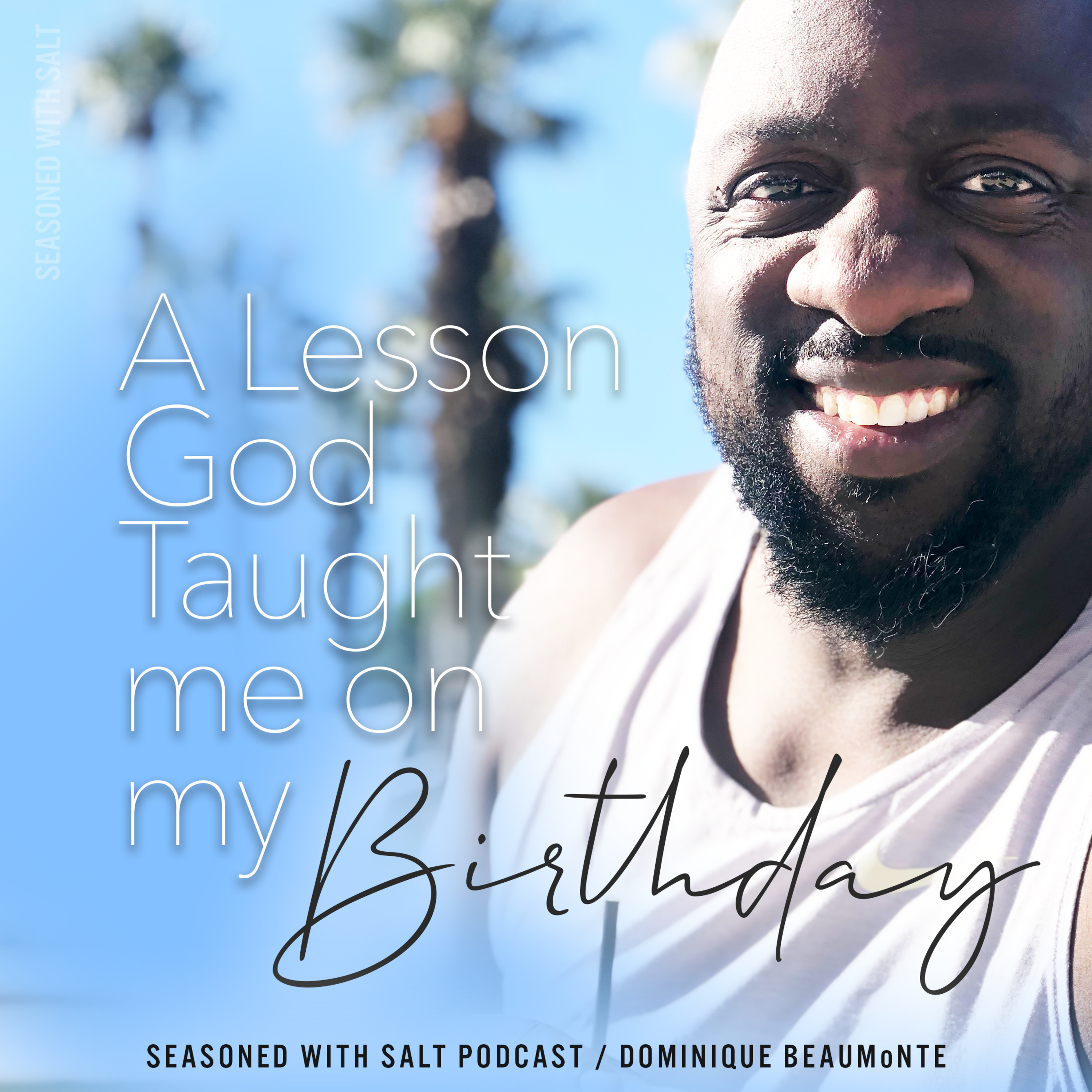 A Lesson God Taught me on my Birthday