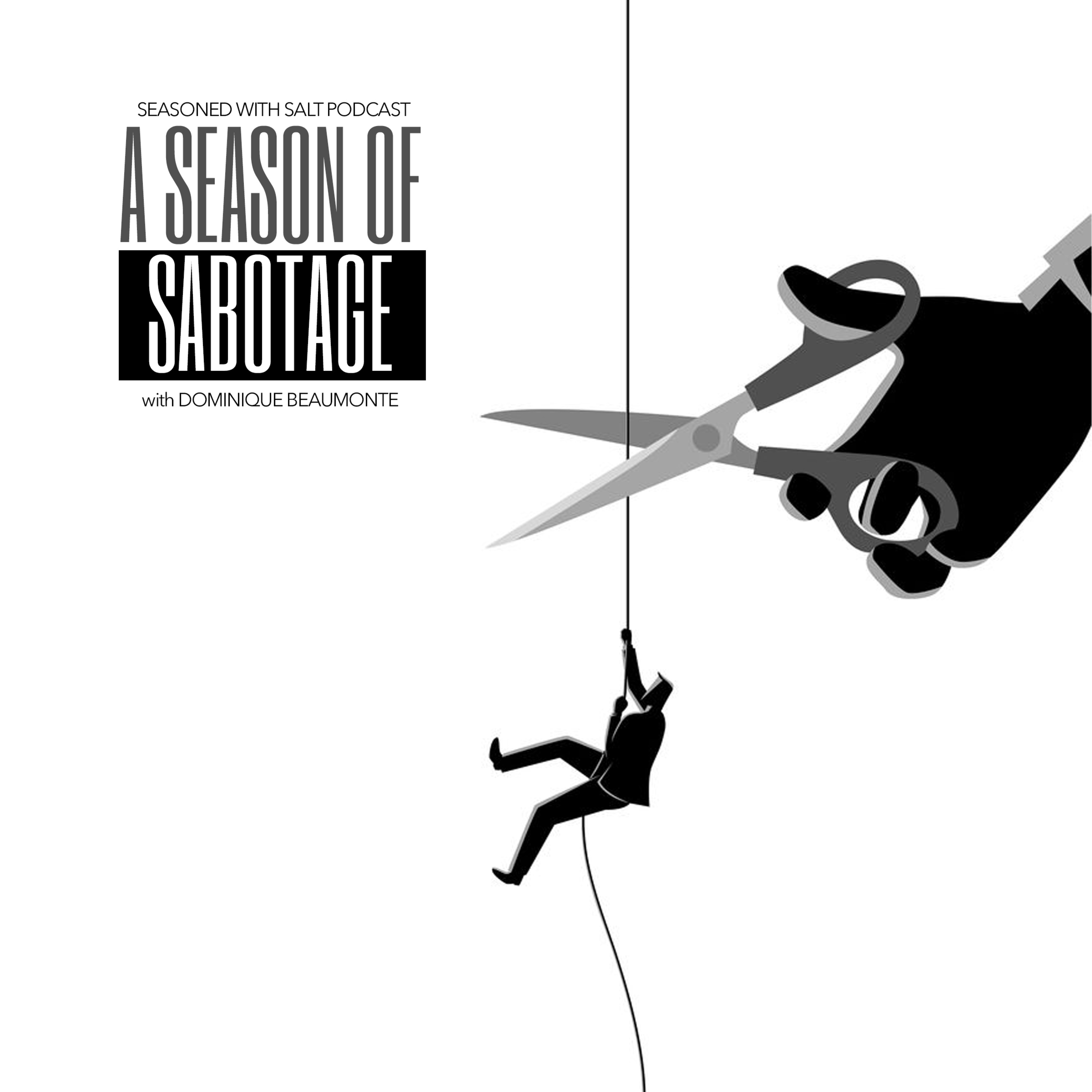A Season of Sabotage: Why You Can Quit Now! #154