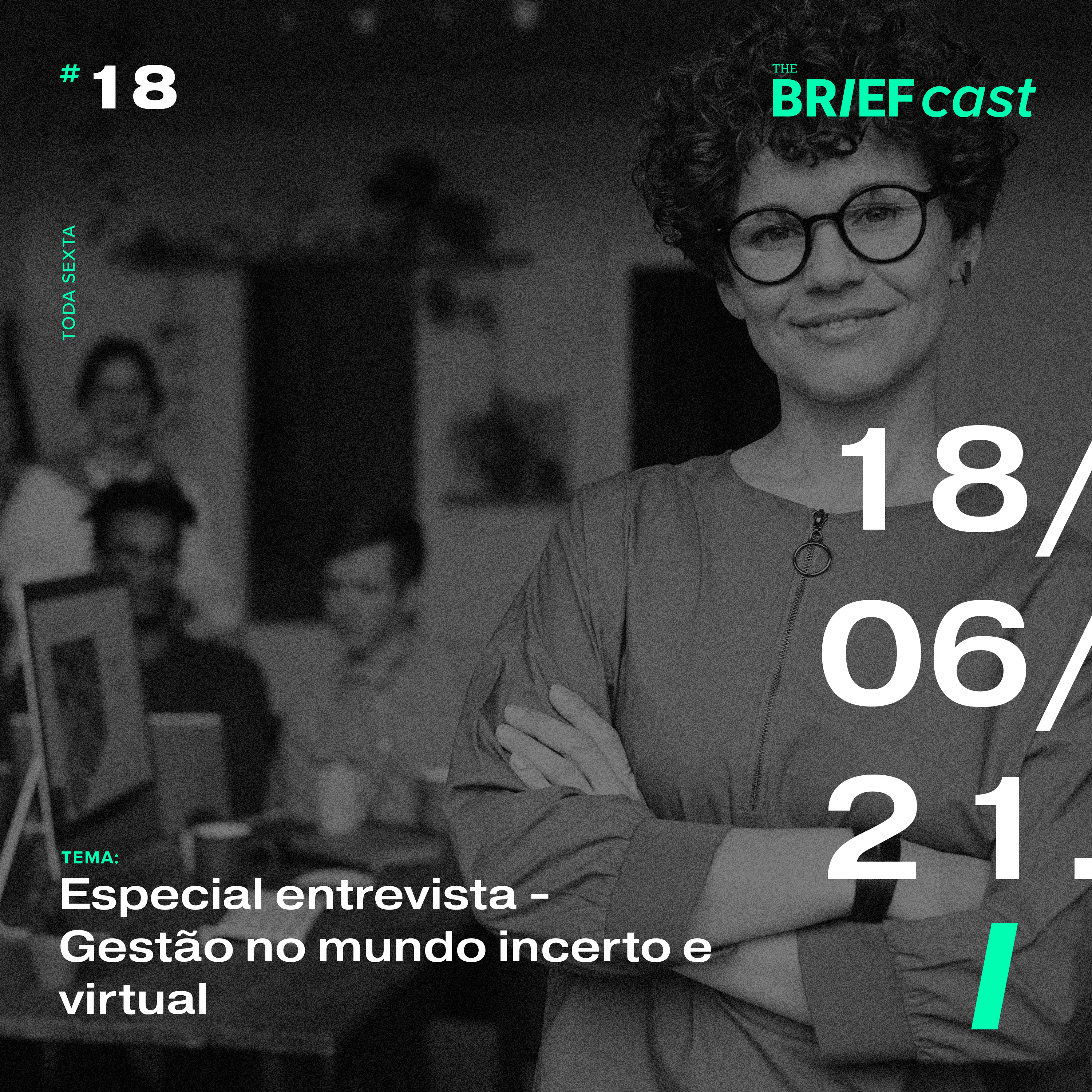 The BRIEFcast - 18.06.21 - Ep 18 - Especial entrevista: Gestão em tempos incertos e virtuais episode artwork