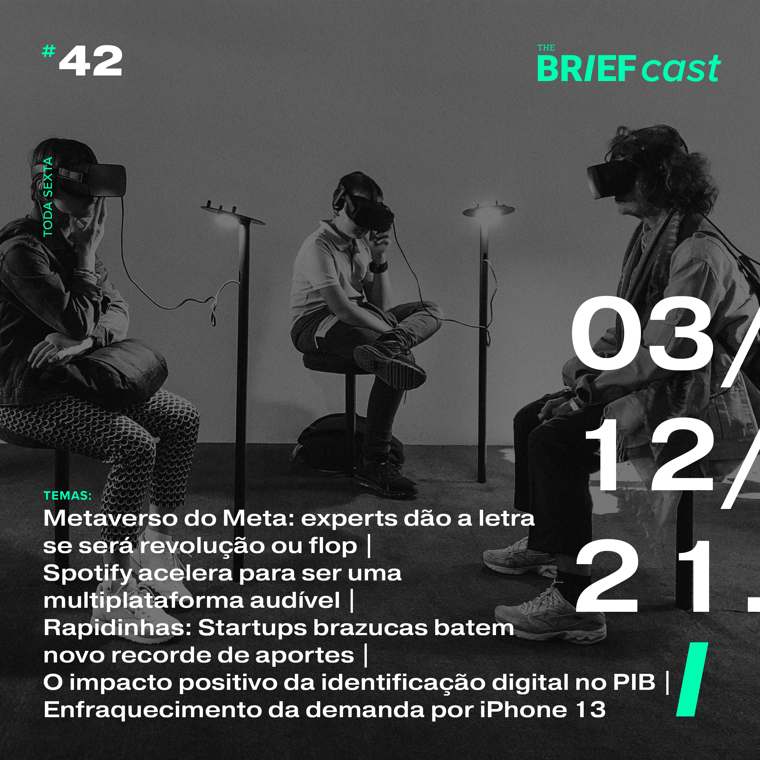 Meta de Mark: experts dizem se será revolução ou flop | Spotify vira multiplataforma audível | Rapidinhas: Startups do BR batem recorde de aportes | Identificação digital e o PIB | iPhone 13 em queda episode artwork