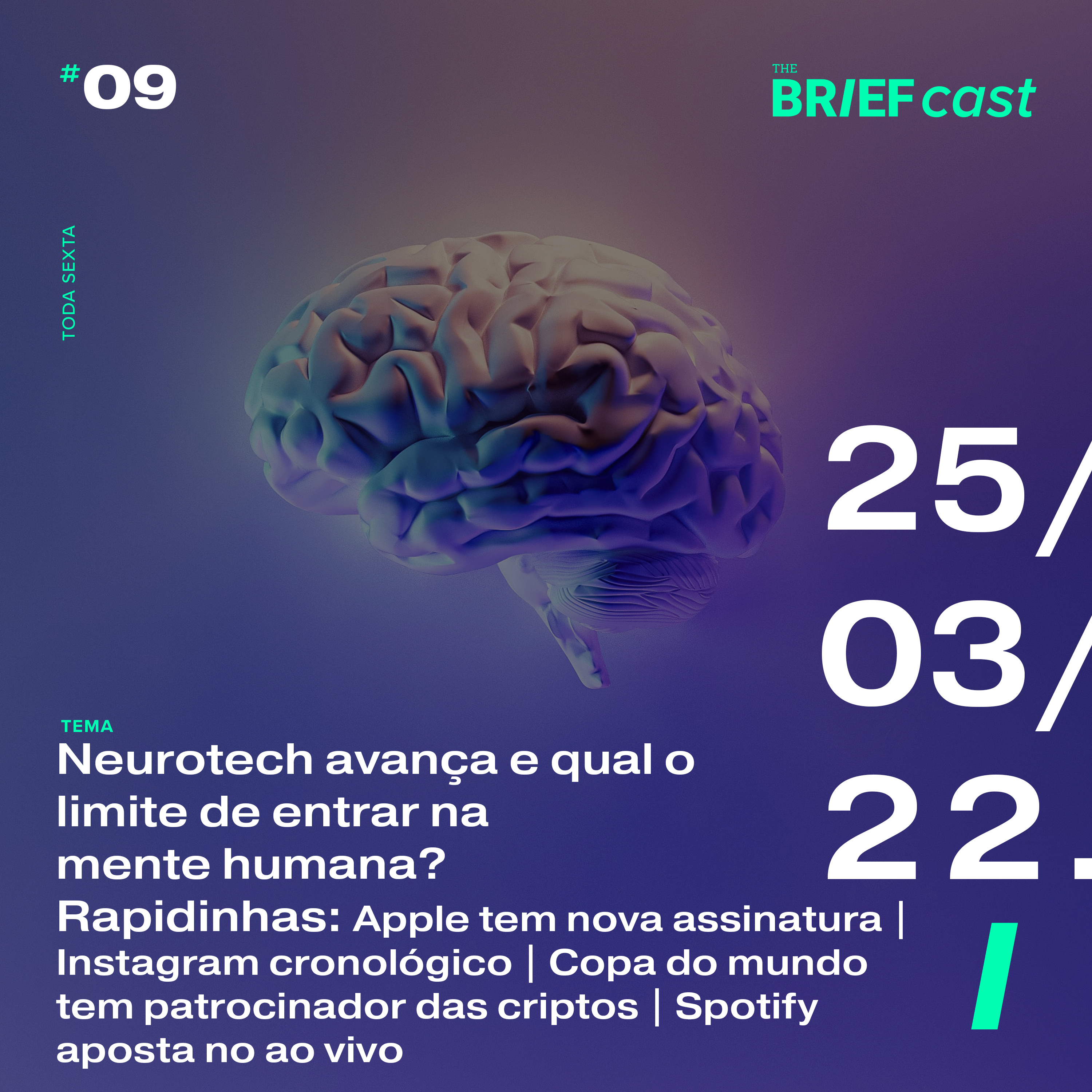 Neurotech avança e quais os limites de entrar na mente humana? | Rapidinhas: Apple tem nova assinatura | Instagram cronológico | Copa do mundo tem patrocinador das criptos | Spotify aposta no ao vivo episode artwork